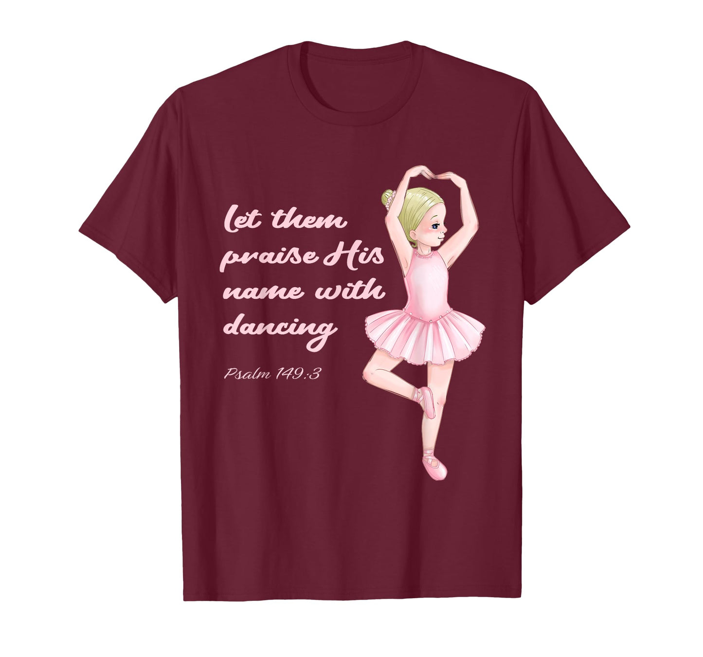 Christian Ballerina Praise Jesus Christ Ballet God Psalm T-Shirt