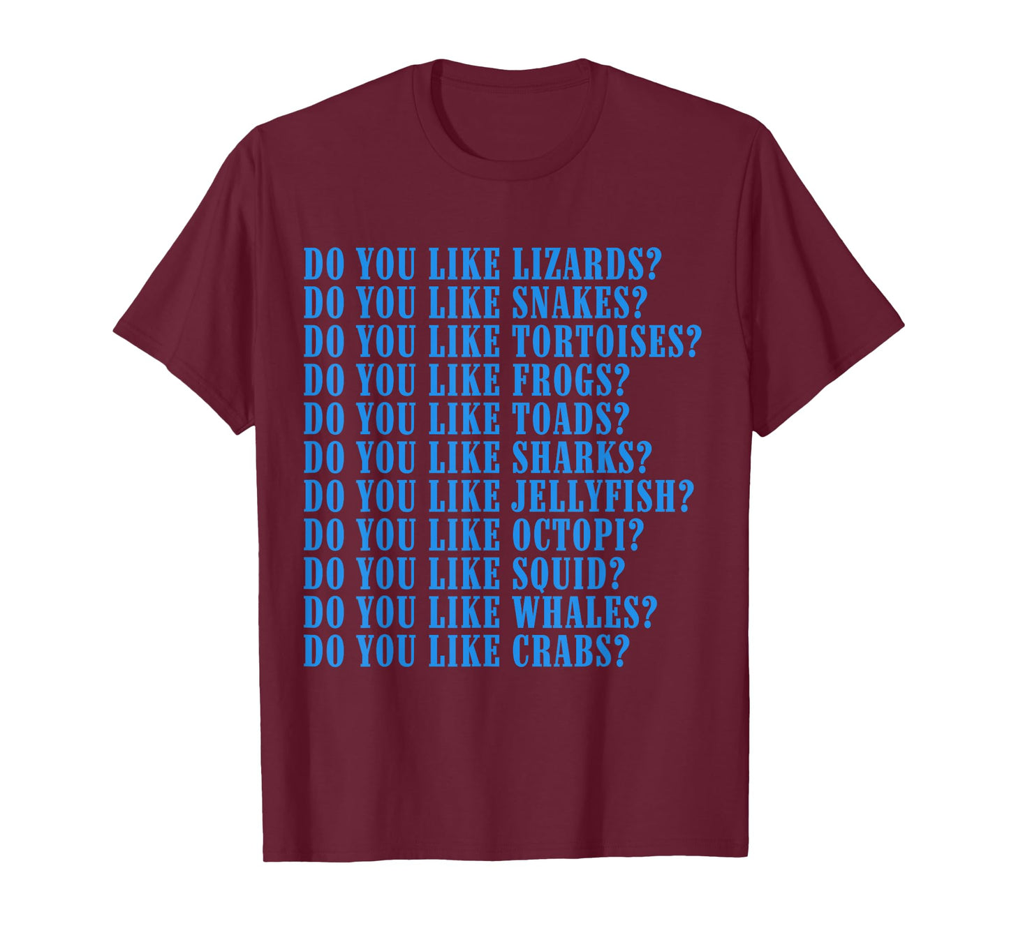 Do You Like Lizards Do You Like Snakes Do You Like Tortoises T-Shirt