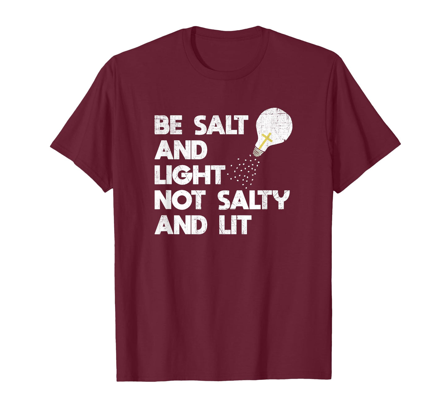 Be Salt and Light Not Salty and Lit Bible Verse T Shirt T-Shirt