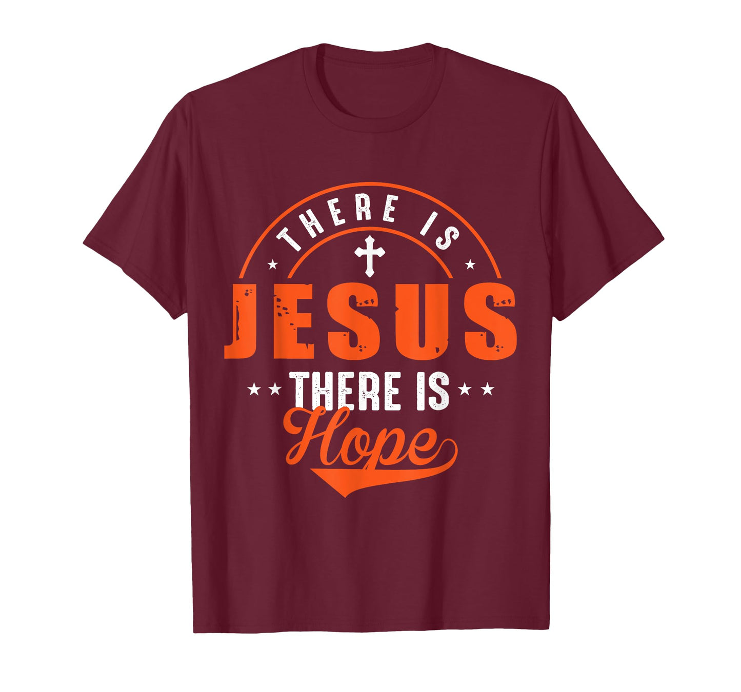 There Is Jesus There Is Hope T-Shirt