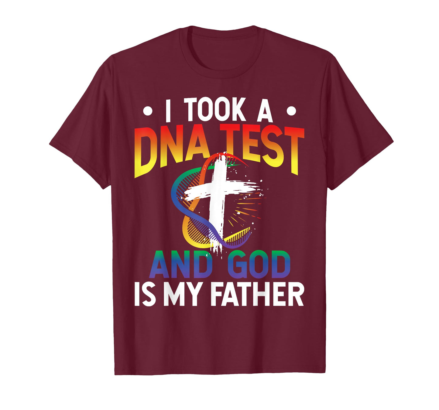 I Took A DNA Test And God Is My Father Religious Jesus Funny T-Shirt