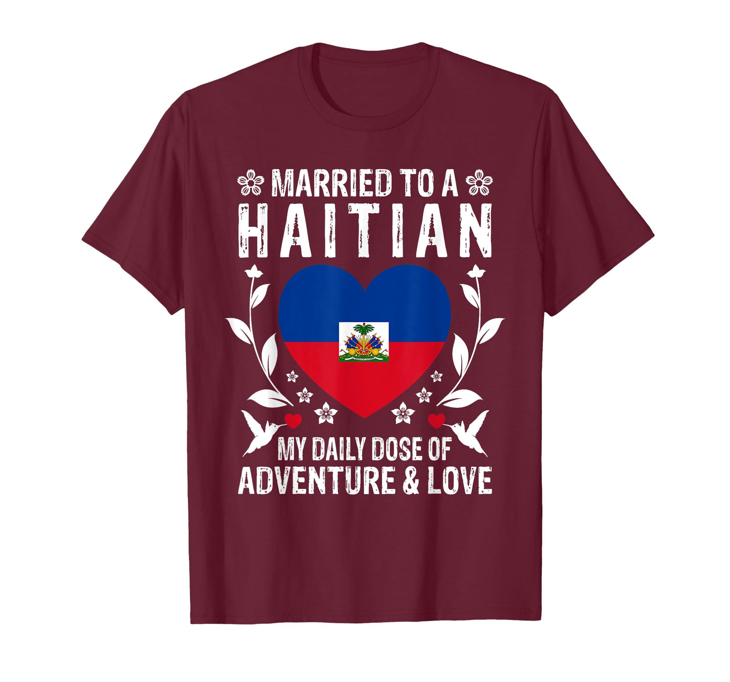 Married to A Haitian Wife Haitian Husband Haiti Flag T-Shirt