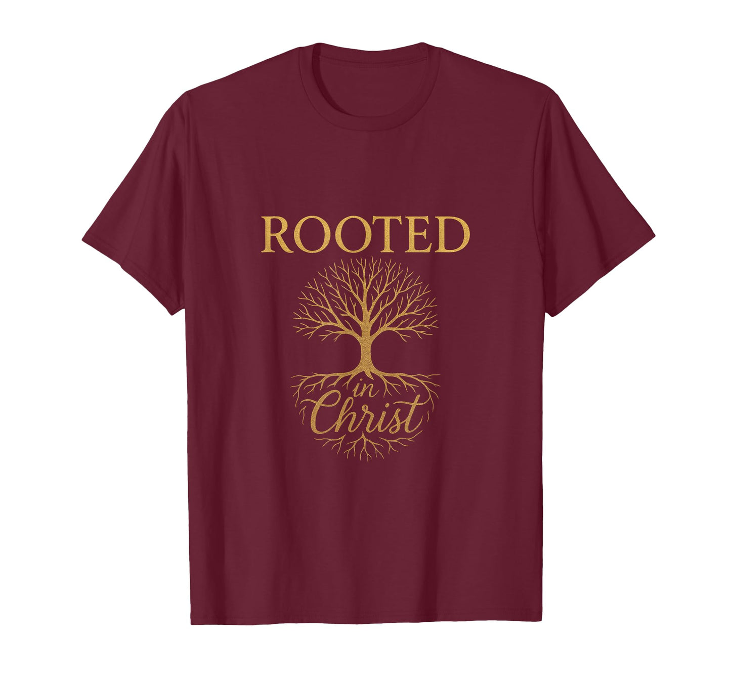 Rooted in Christ - Christian Faith Prayer T-Shirt