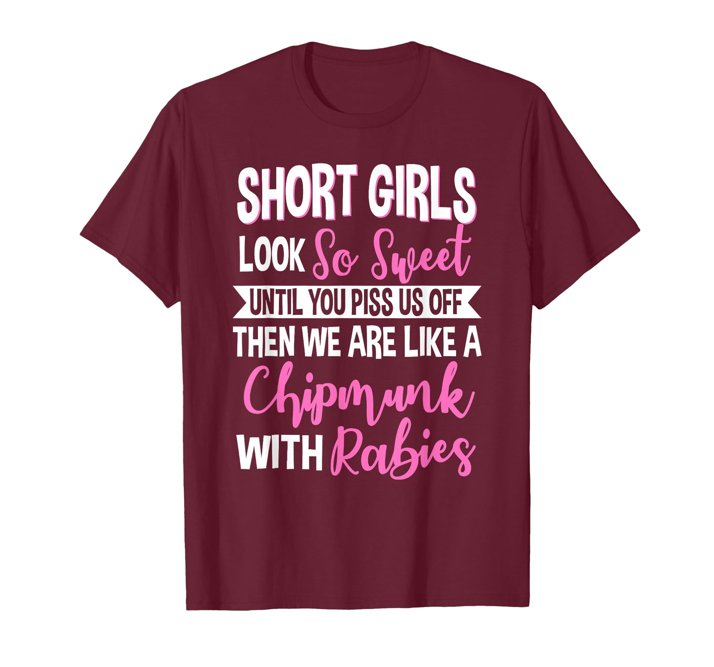 SHORT GIRLS LOOK So Sweet UNTIL YOU PISS US OFF Funny design T-Shirt