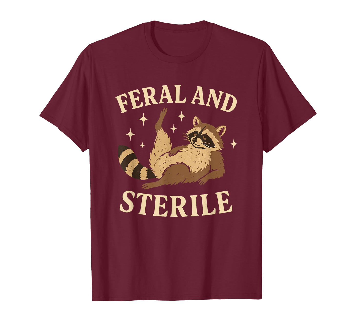 Feral and Sterile Funny Hysterectomy Recovery Raccoon T-Shirt