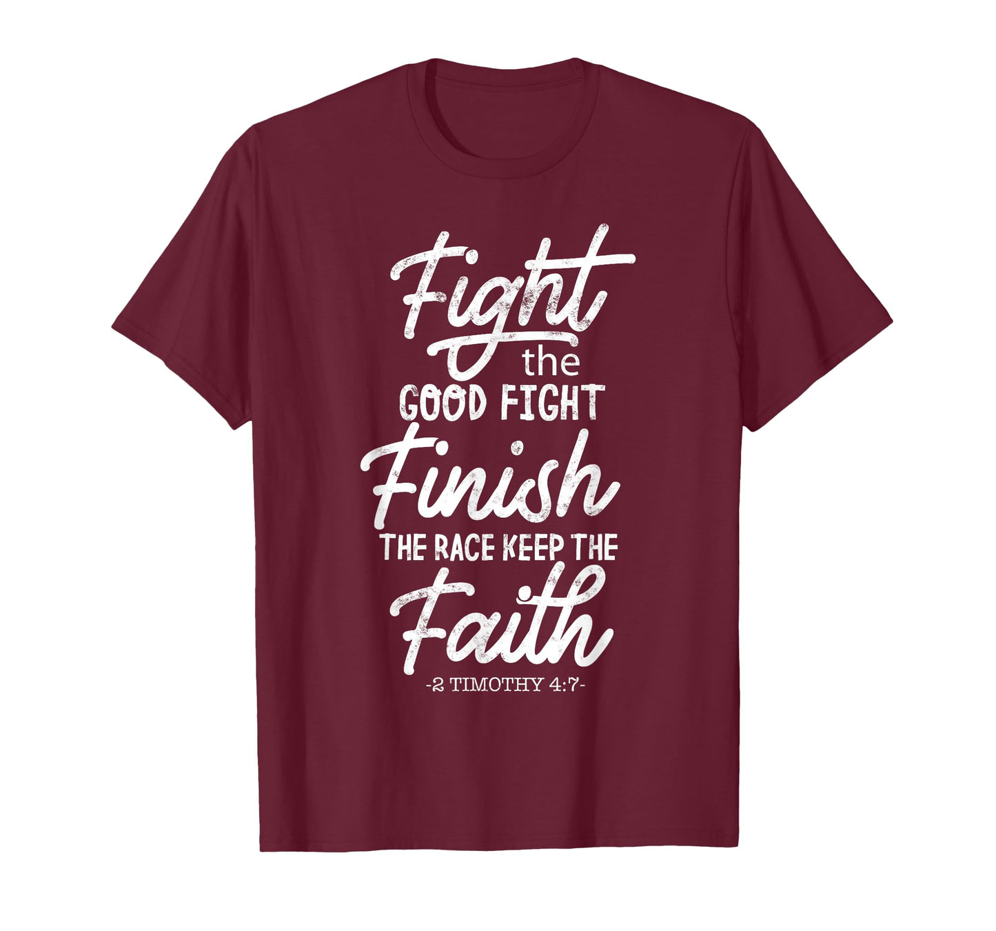 Fight the good fight finish race keep faith 2 timothy 4 7 T-Shirt