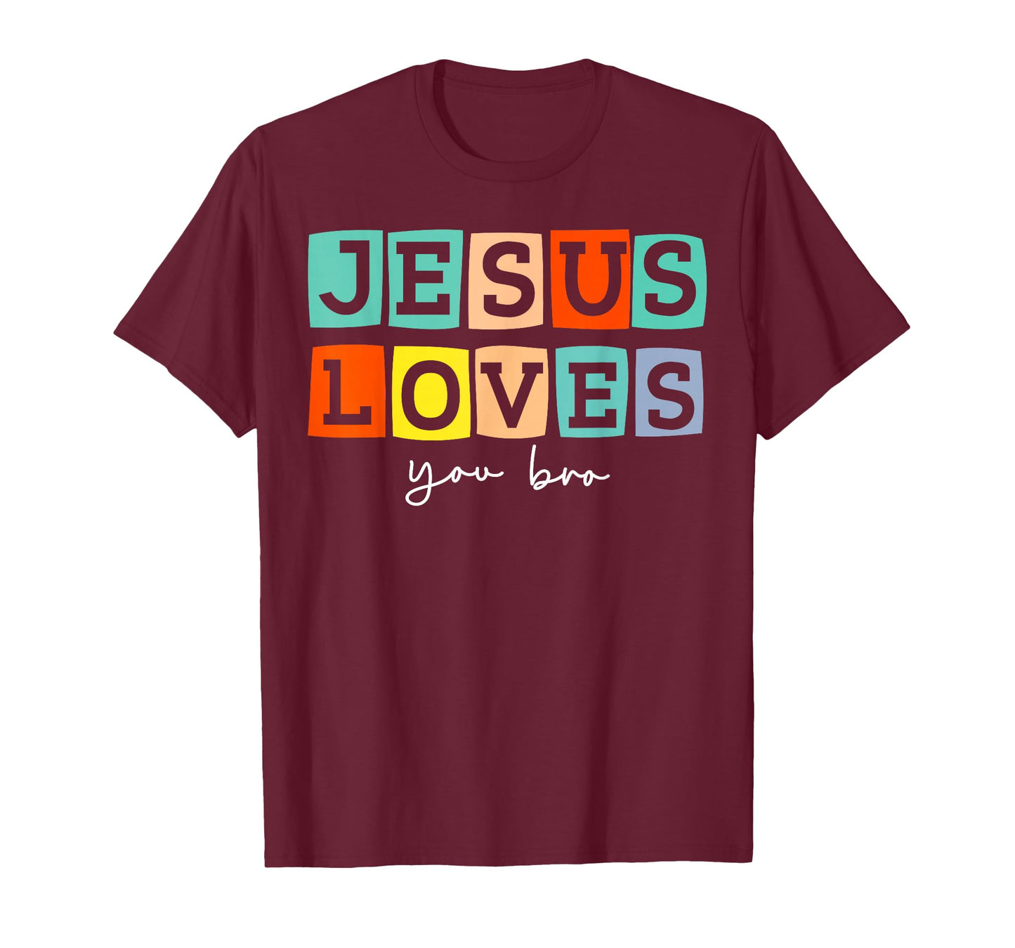 Jesus Loves You Bro Christian Cross God Faith Bible Pray T-Shirt