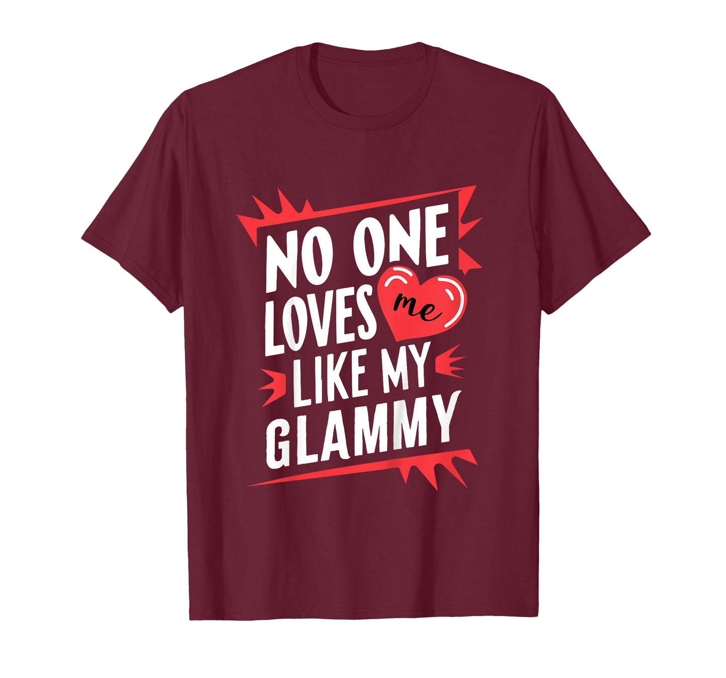 Kids No One Loves Me Like My Glammy Funny Grandkids Grandchild T-Shirt