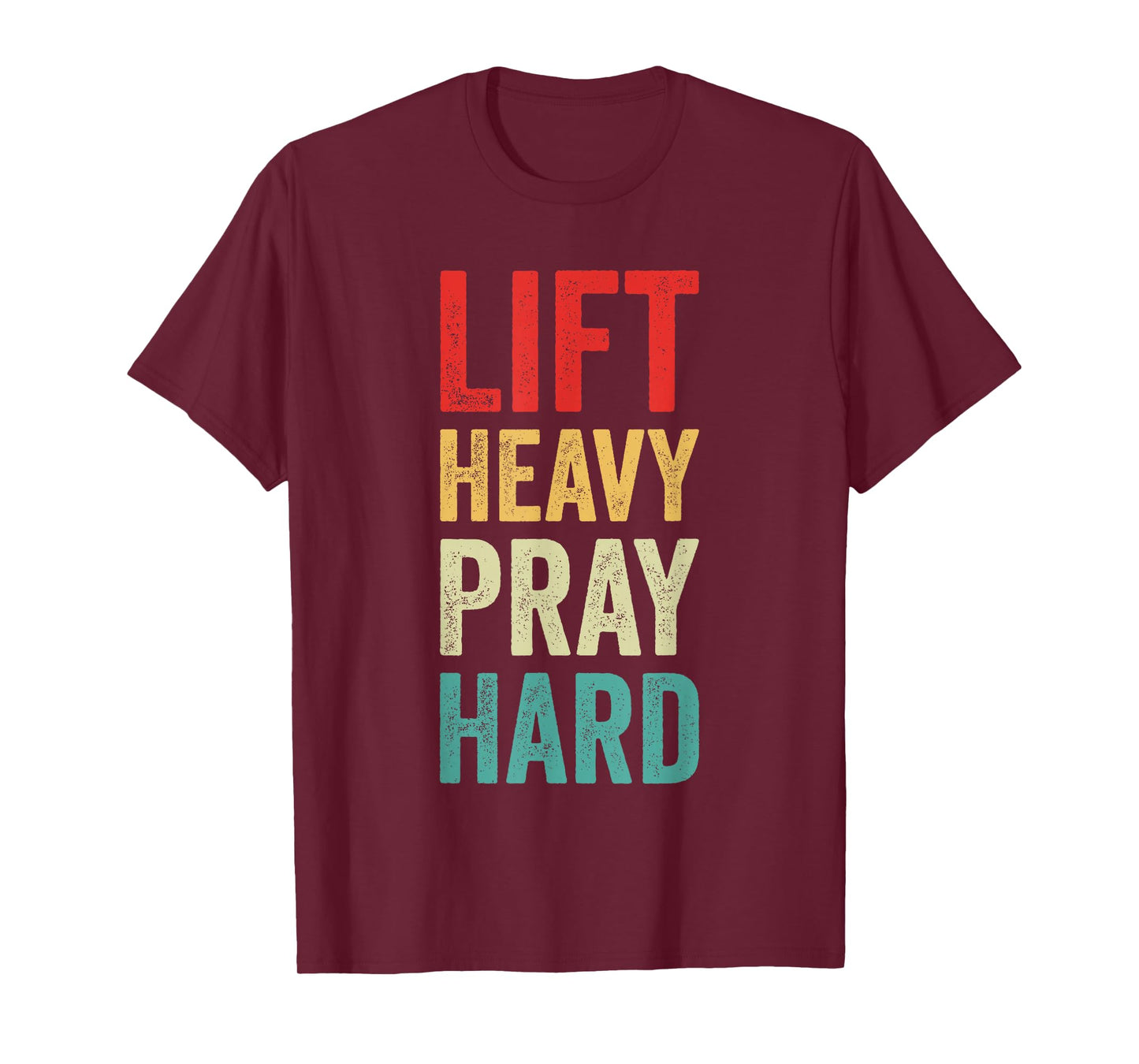 Lift Heavy Pray Hard Gym Motivational Quote T-Shirt