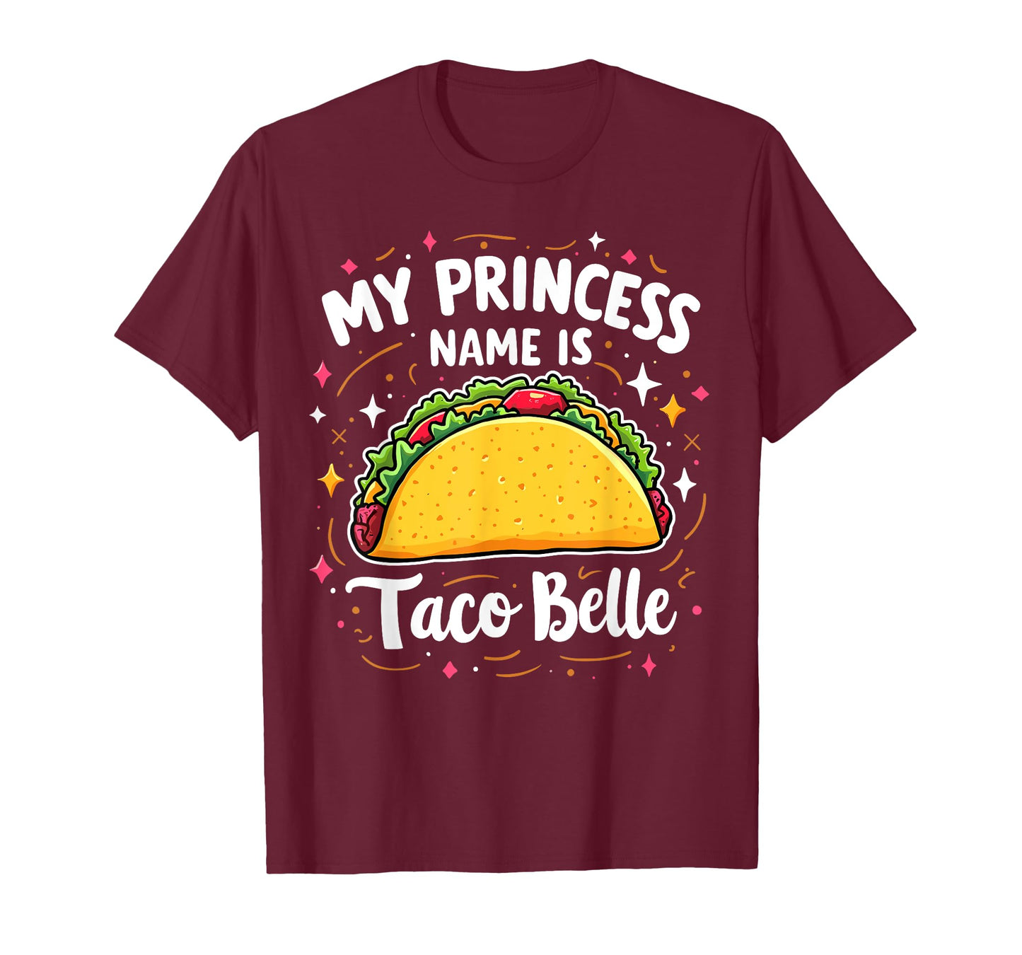 My Princess Name Is Taco Belle Funny Food Lover T-Shirt
