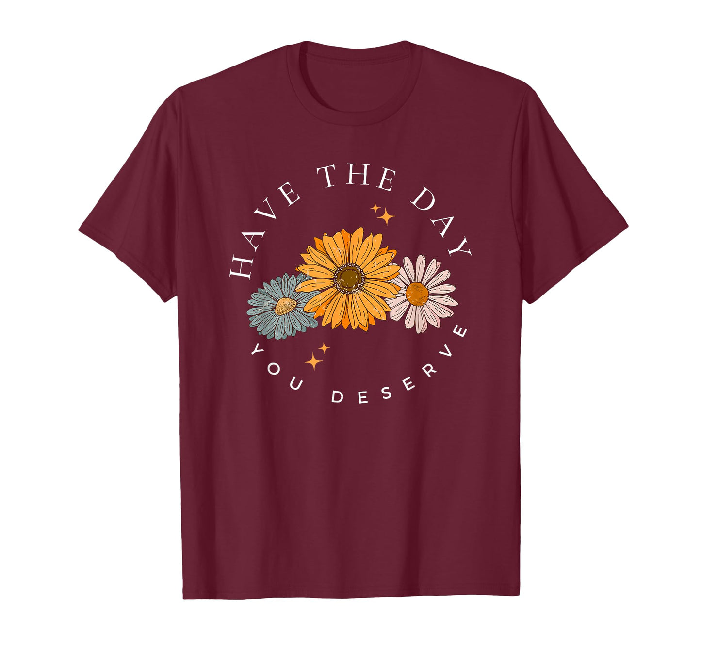 have the day you deserve T-Shirt, Small, Black