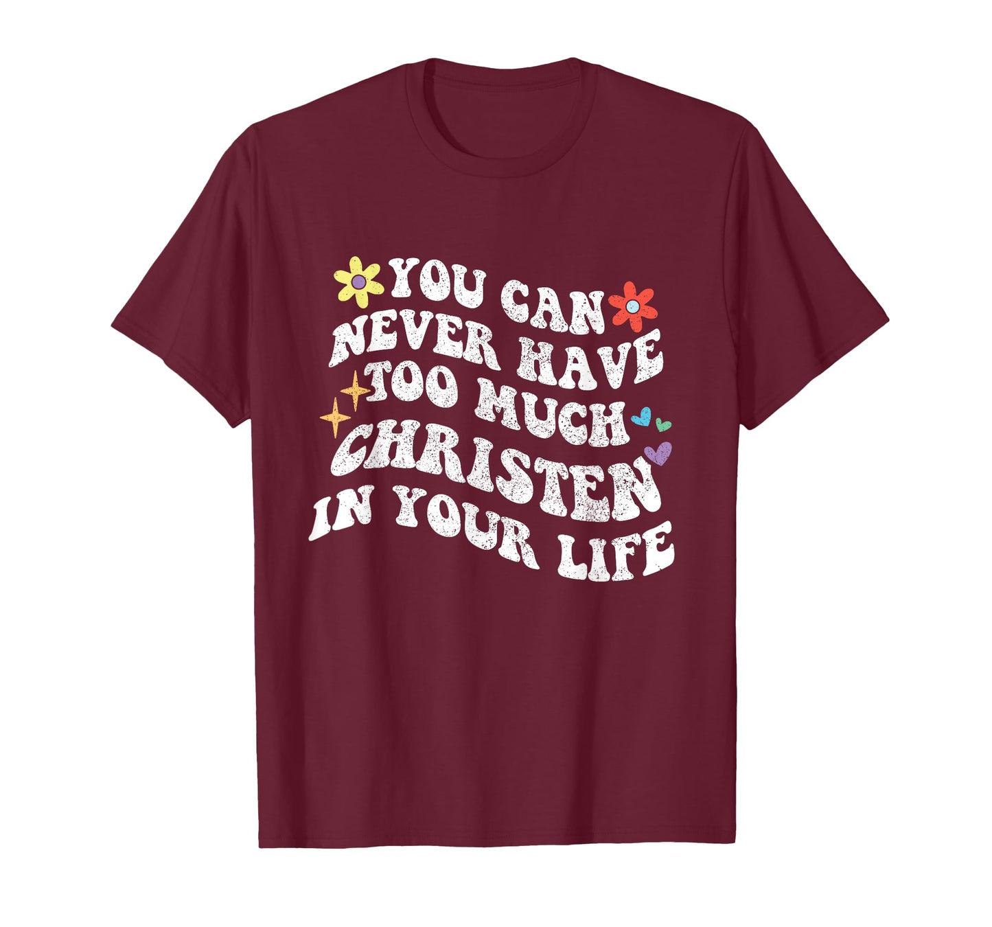 Retro Groovy You Can Never Have Too Much Christen in Your T-Shirt
