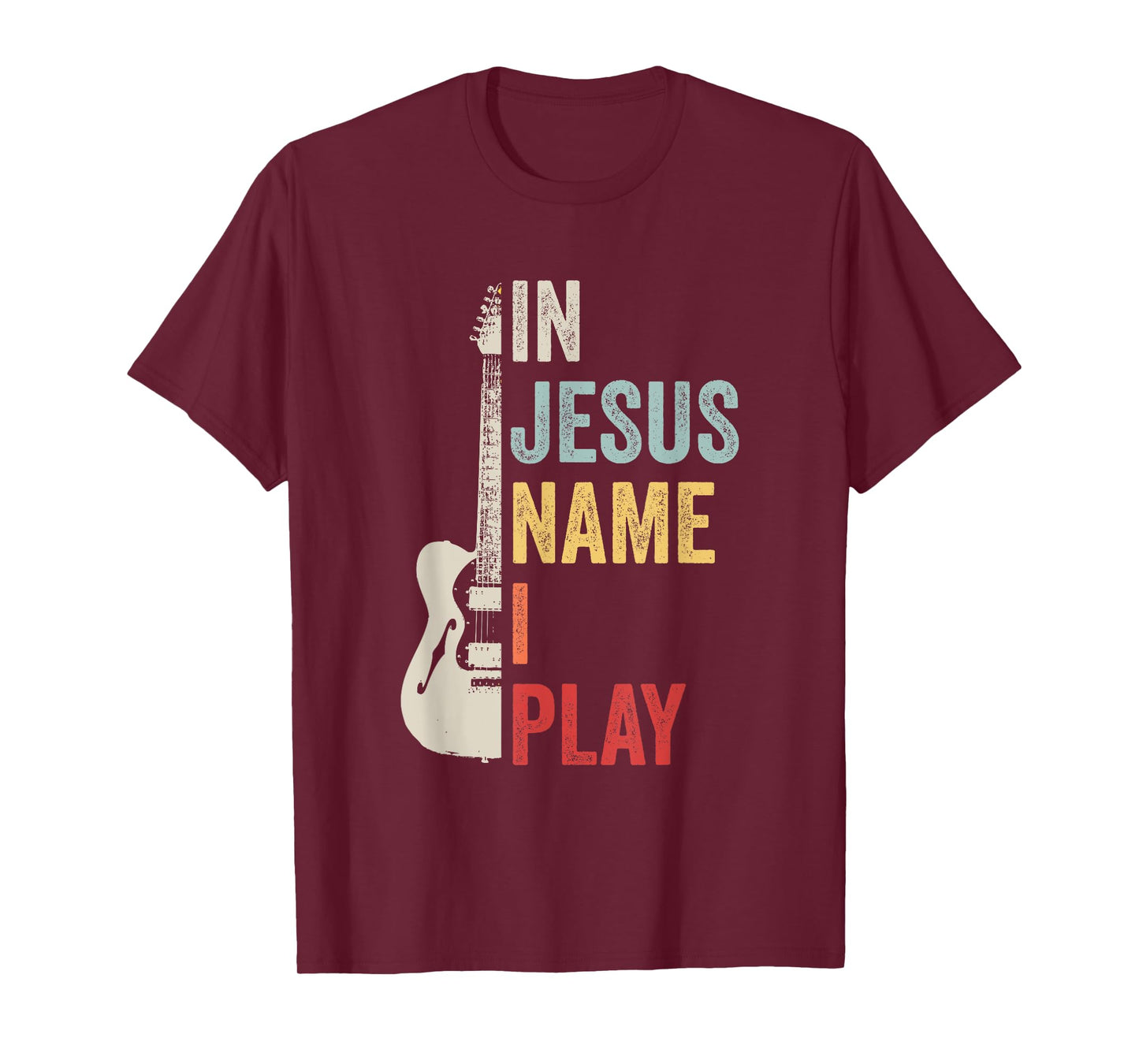 In Jesus Name I Play Guitar Christian Band Guitar T-Shirt