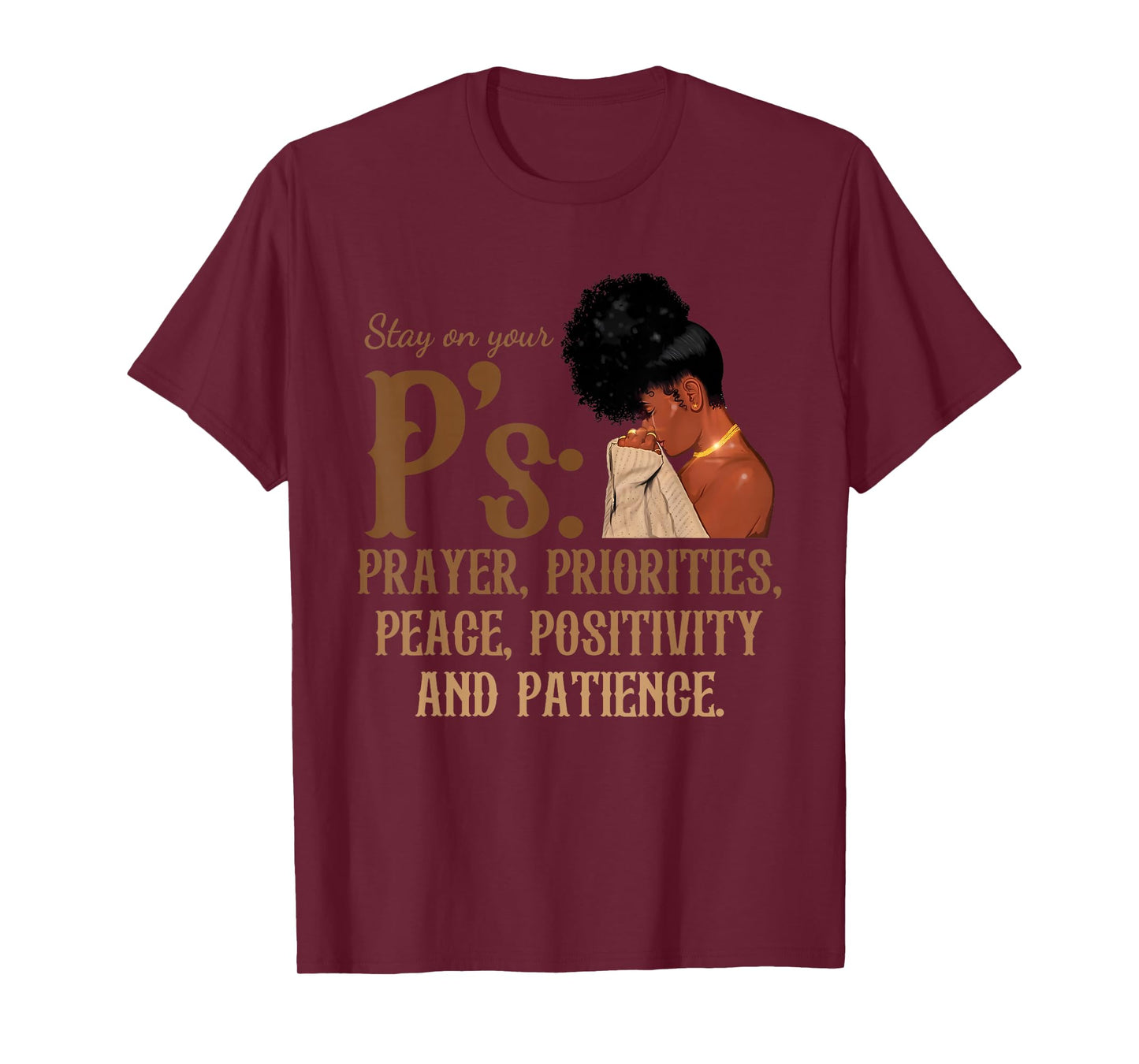 Stay On Your P's Prayer Priorities Peace Positivity Patience T-Shirt