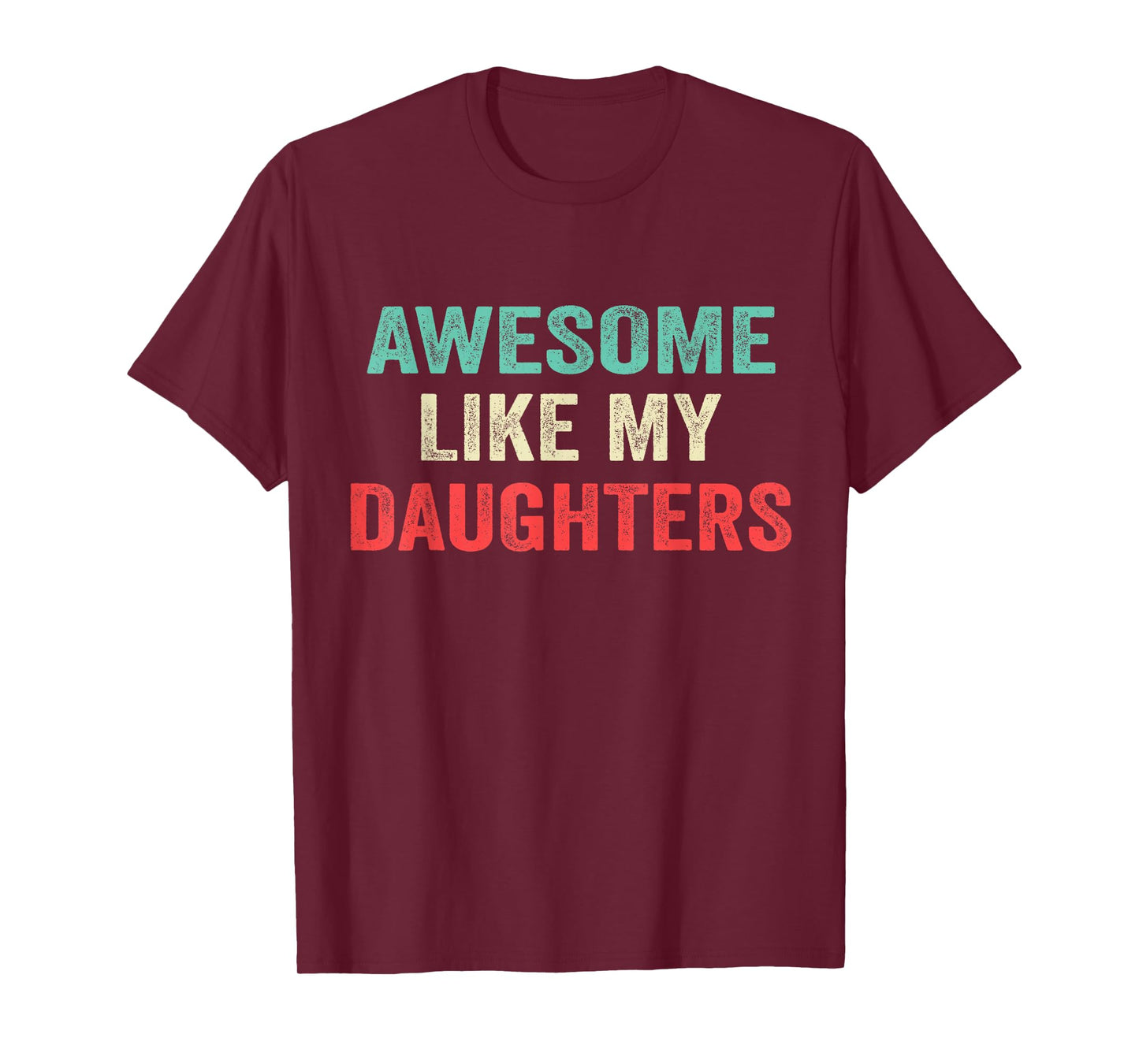 Awesome Like My Daughters Funny Men Dad Fathers Day 2025 T-Shirt