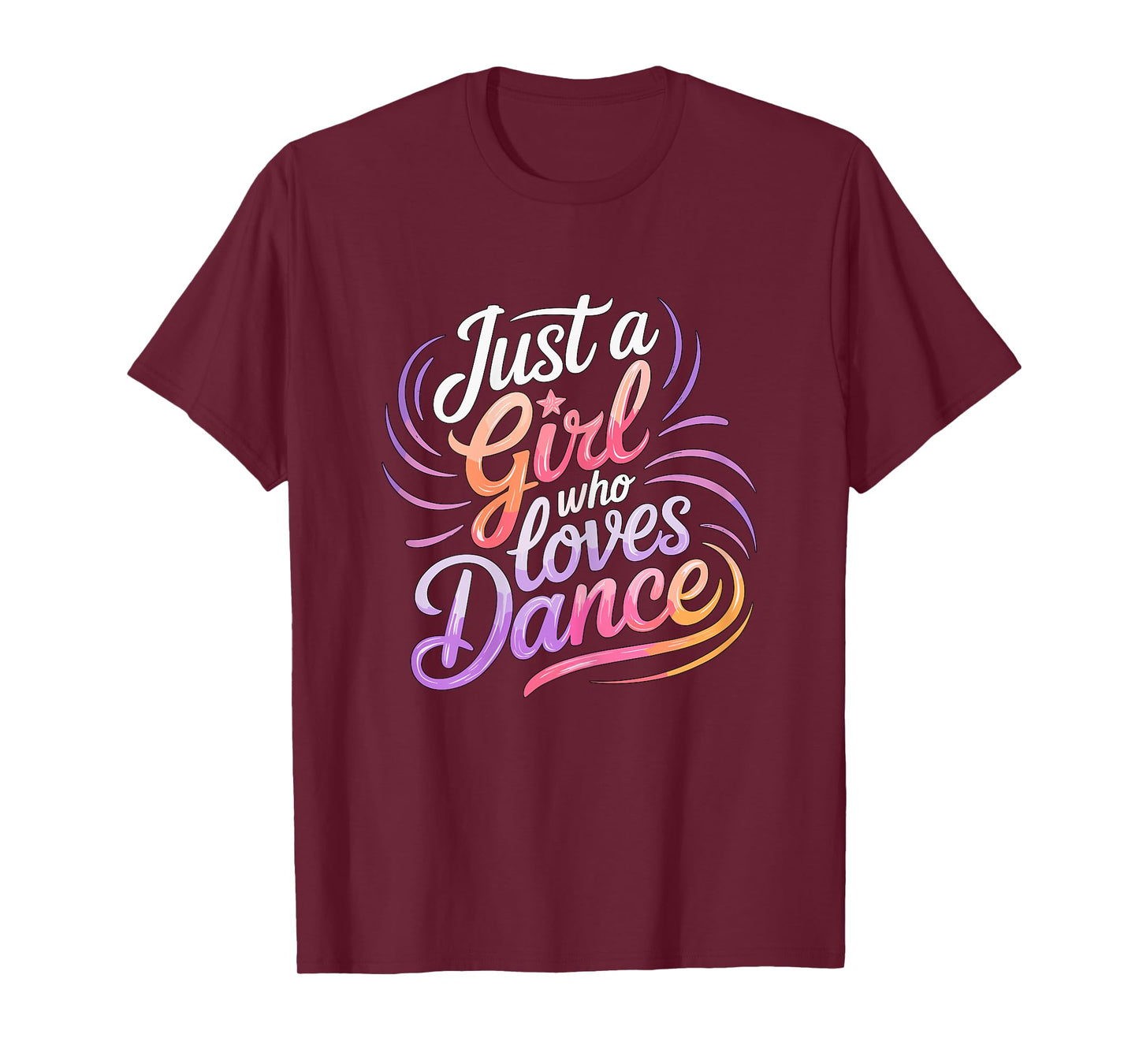 Just a Girl who loves Dance Dancing T-Shirt
