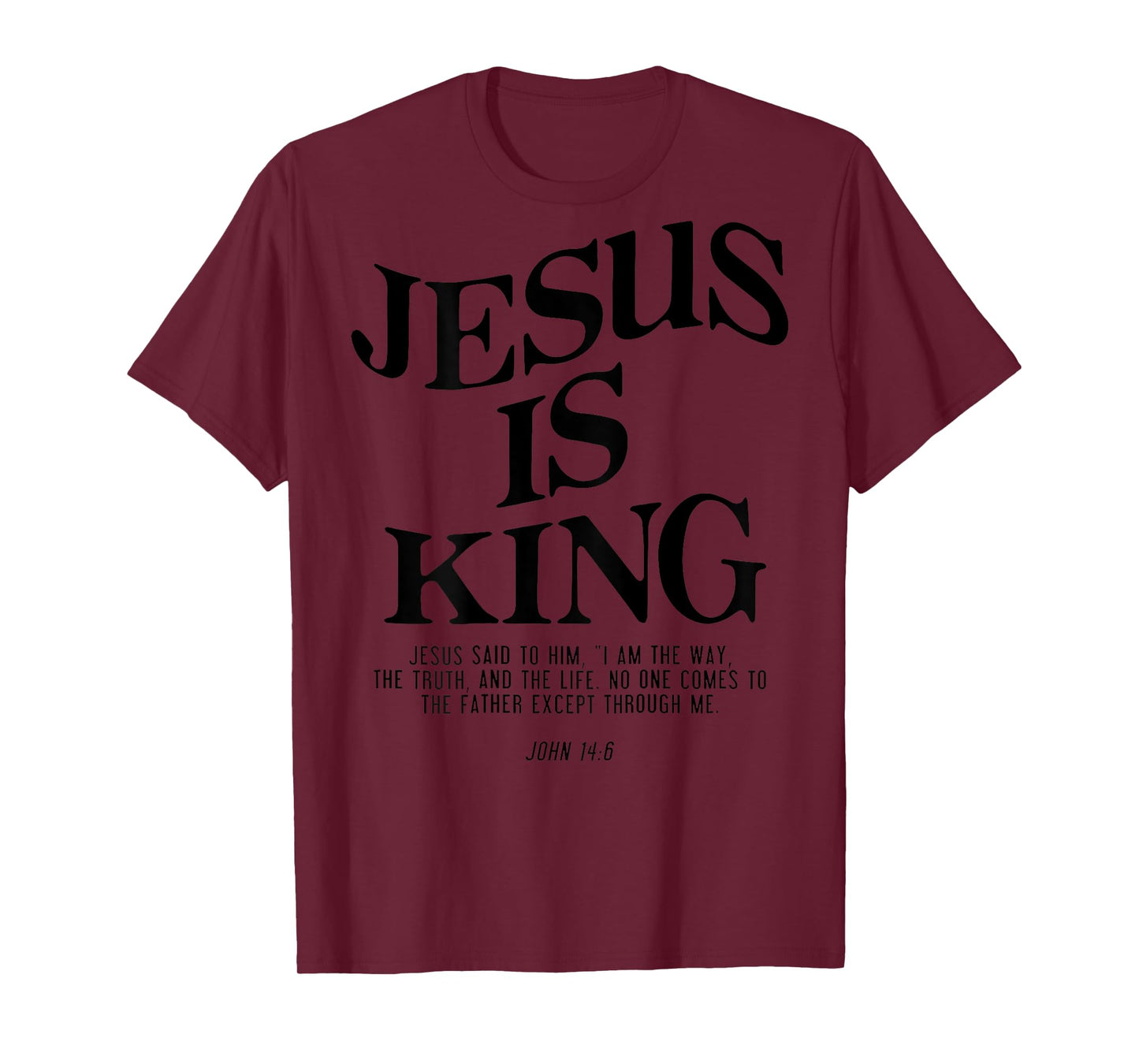Jesus Is King Jesus John 14:6 Costume Christian (On Back) T-Shirt