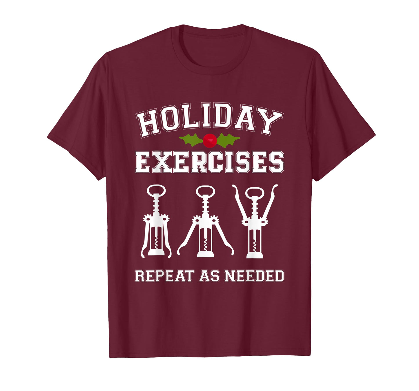Holiday Exercies Repeat As Needed Apparel T-Shirt