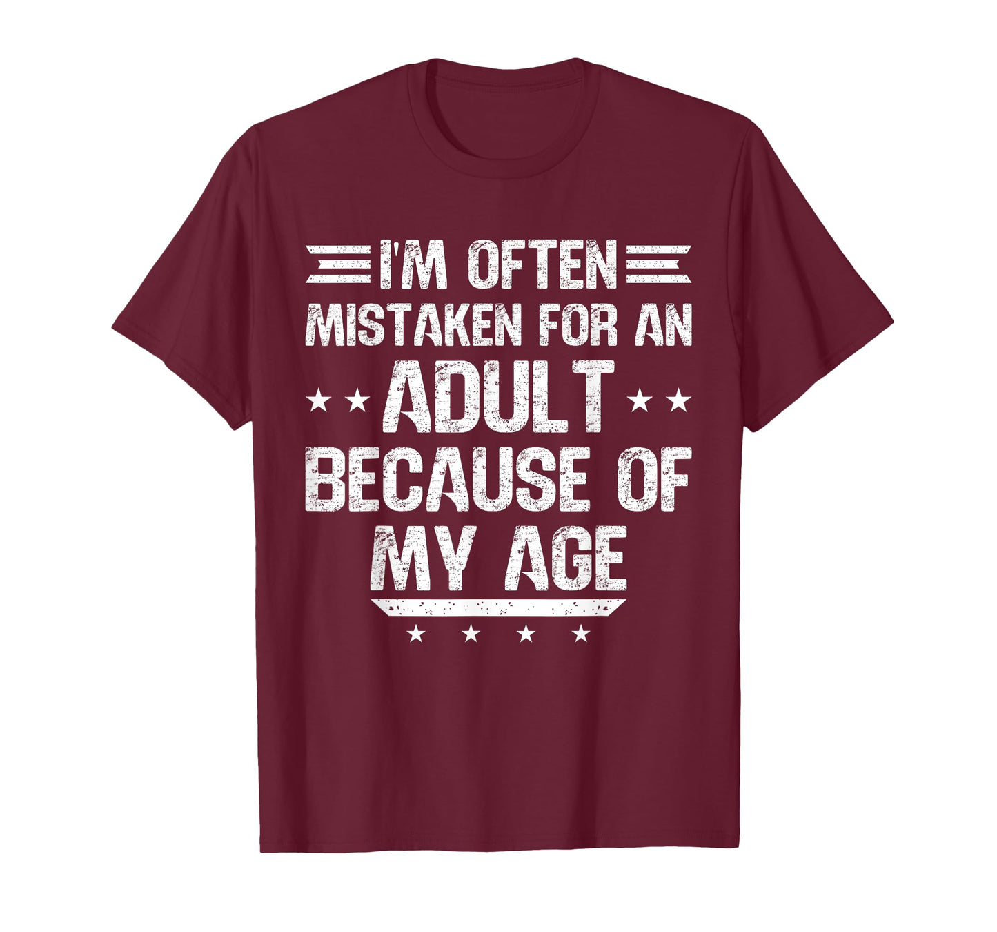 I'm Often Mistaken For An Adult Because Of My Age T-Shirt