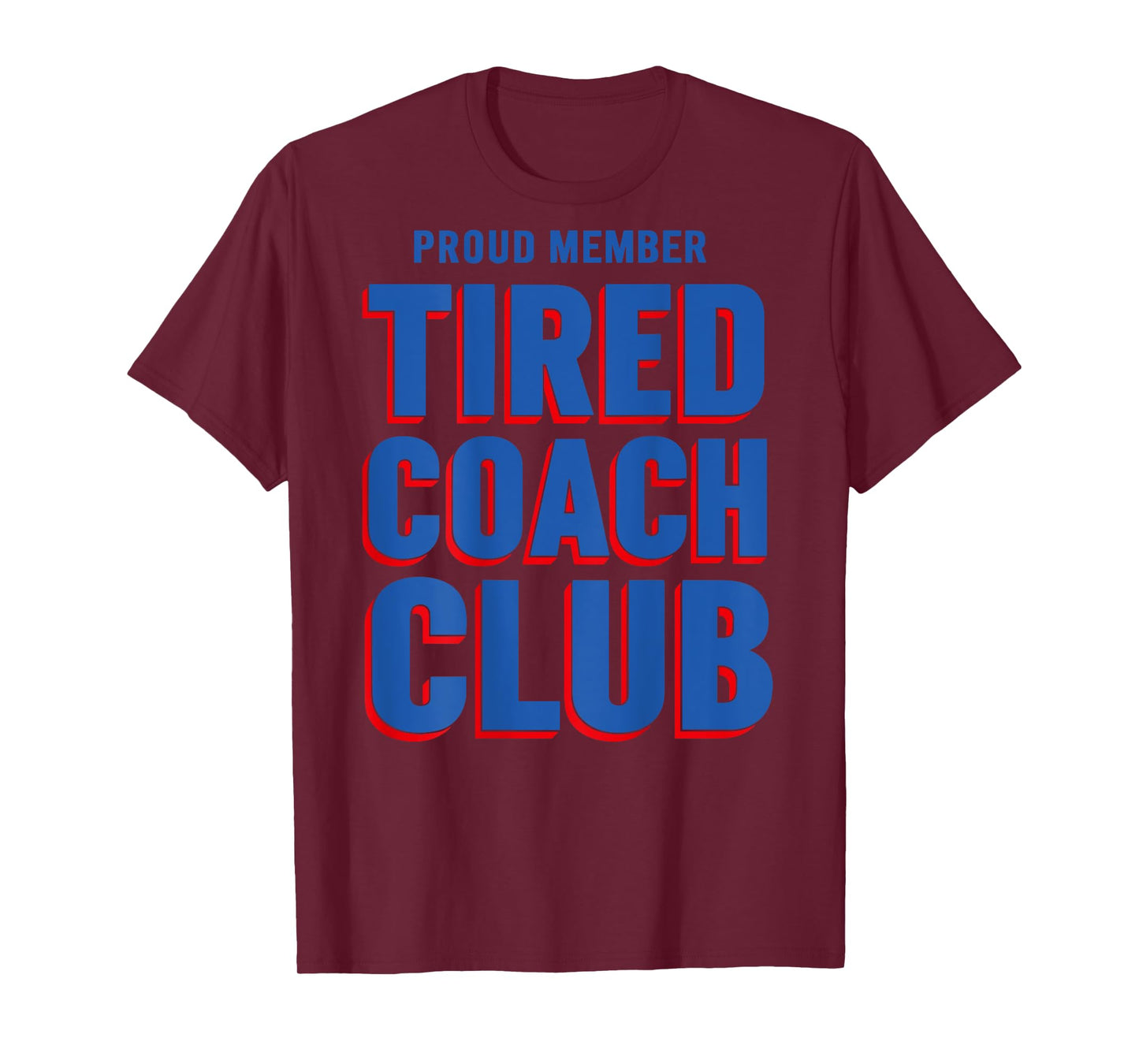 Proud Member Tired Coach Club Funny Workout (ON BACK) T-Shirt
