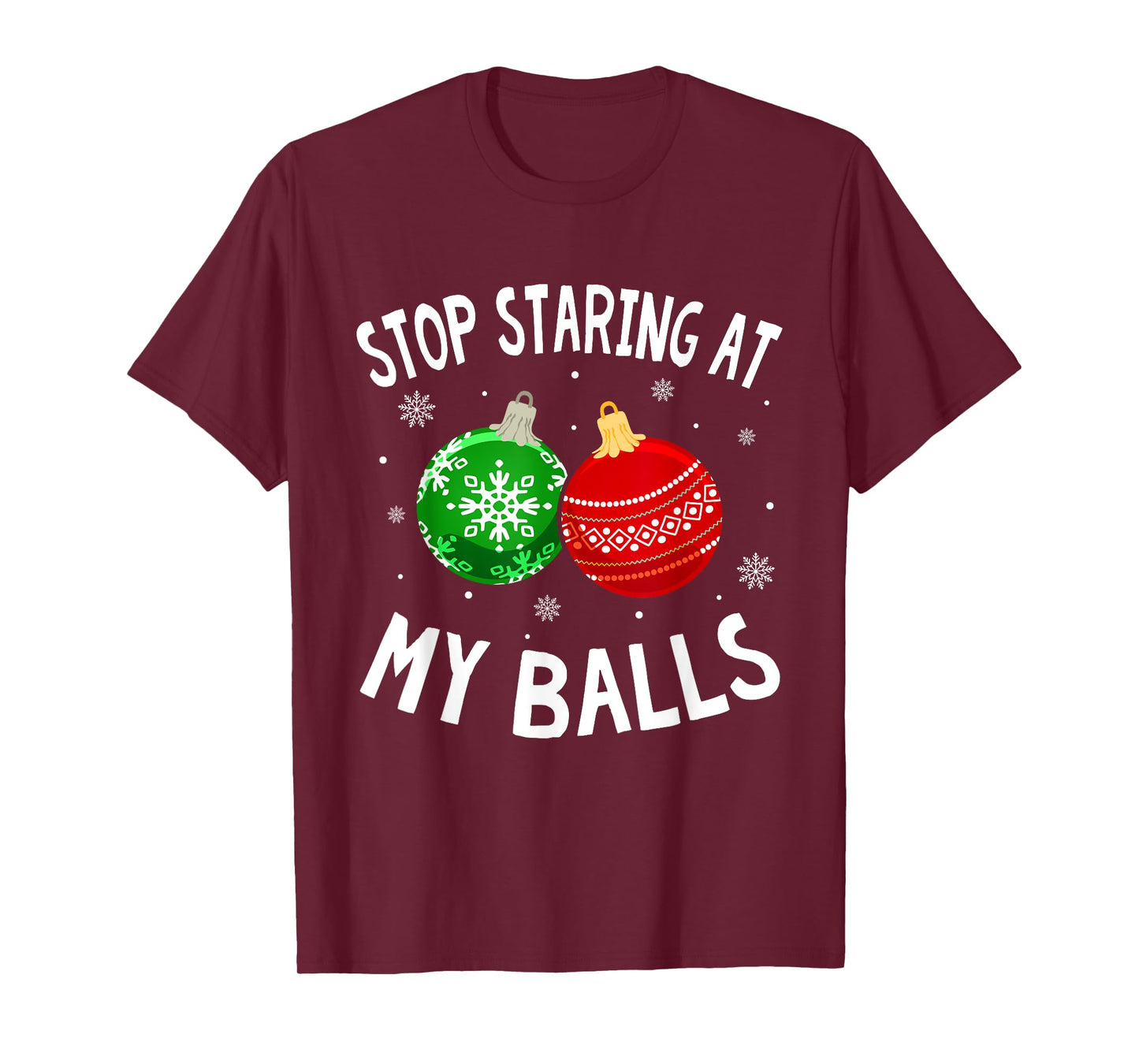 Funny Stop Staring At My Balls Xmas Ornament Christmas T-Shirt