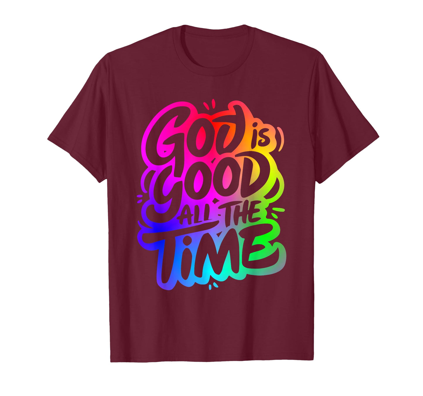 God Is Good All The Time Christian Worship T-Shirt
