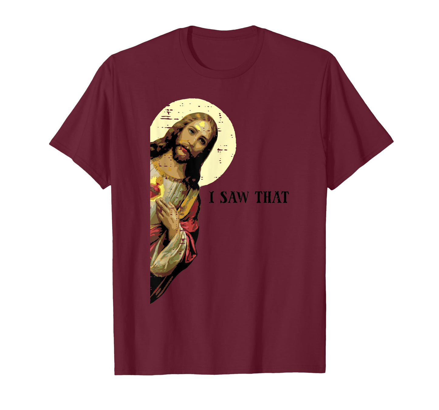 Jesus Saw That Funny God Religious Christian Men Women Kids T-Shirt