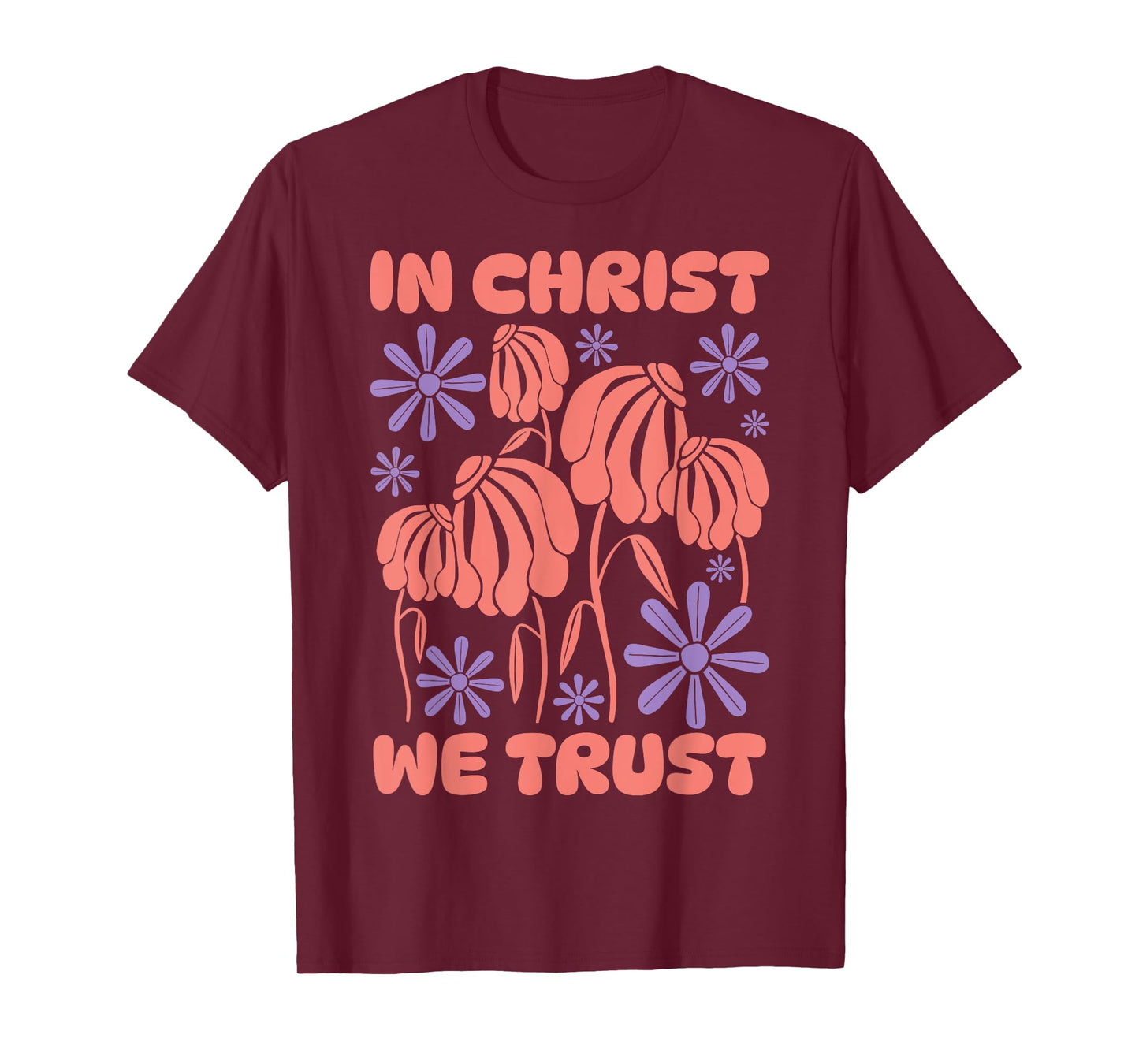 in Christ We Trust - Christian Bible Verse Faith T-Shirt