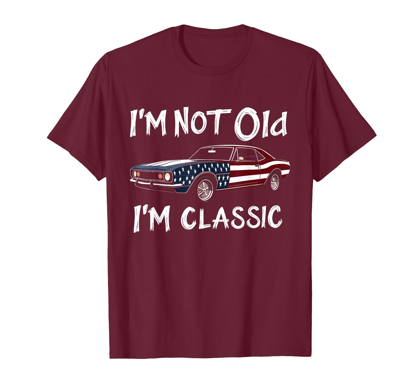 I'm Not Old I'm Classic Funny Car Graphic For Mens Womens T-Shirt