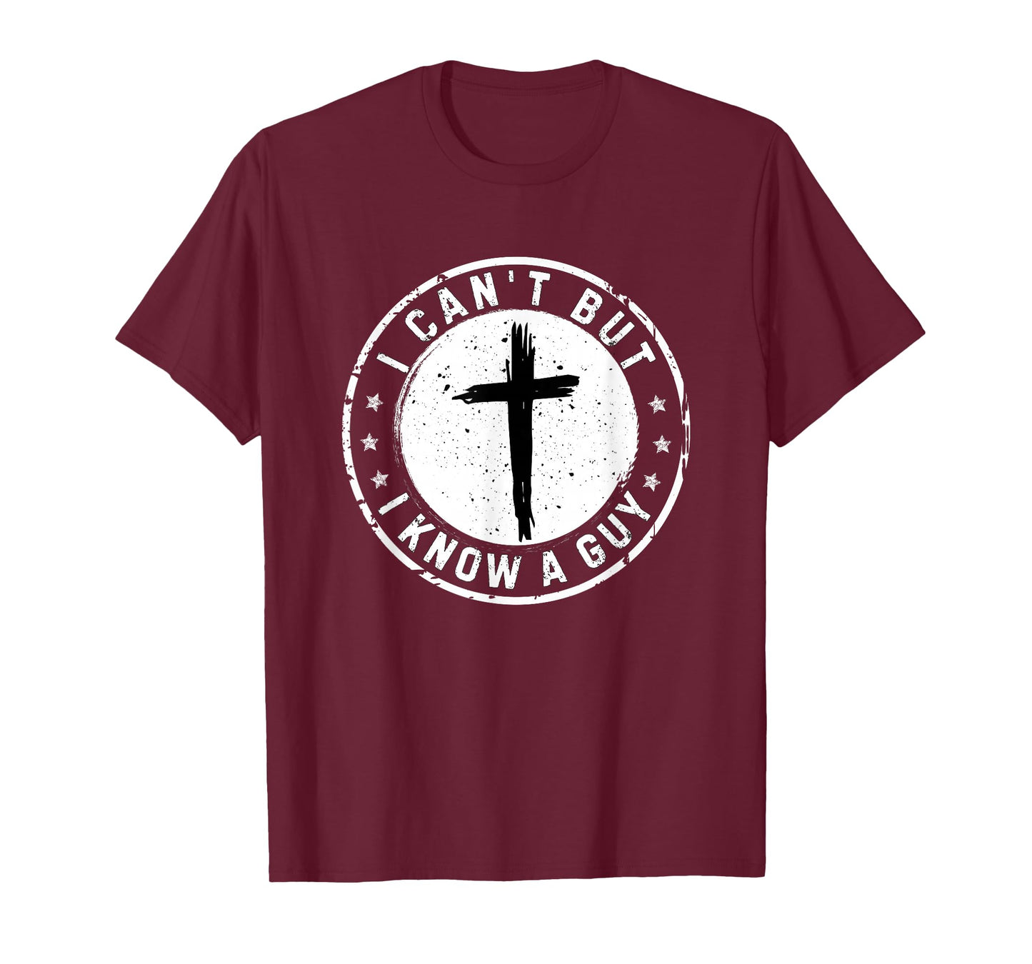I Can't But I Know A Guy Christian Faith Believer Religious T-Shirt