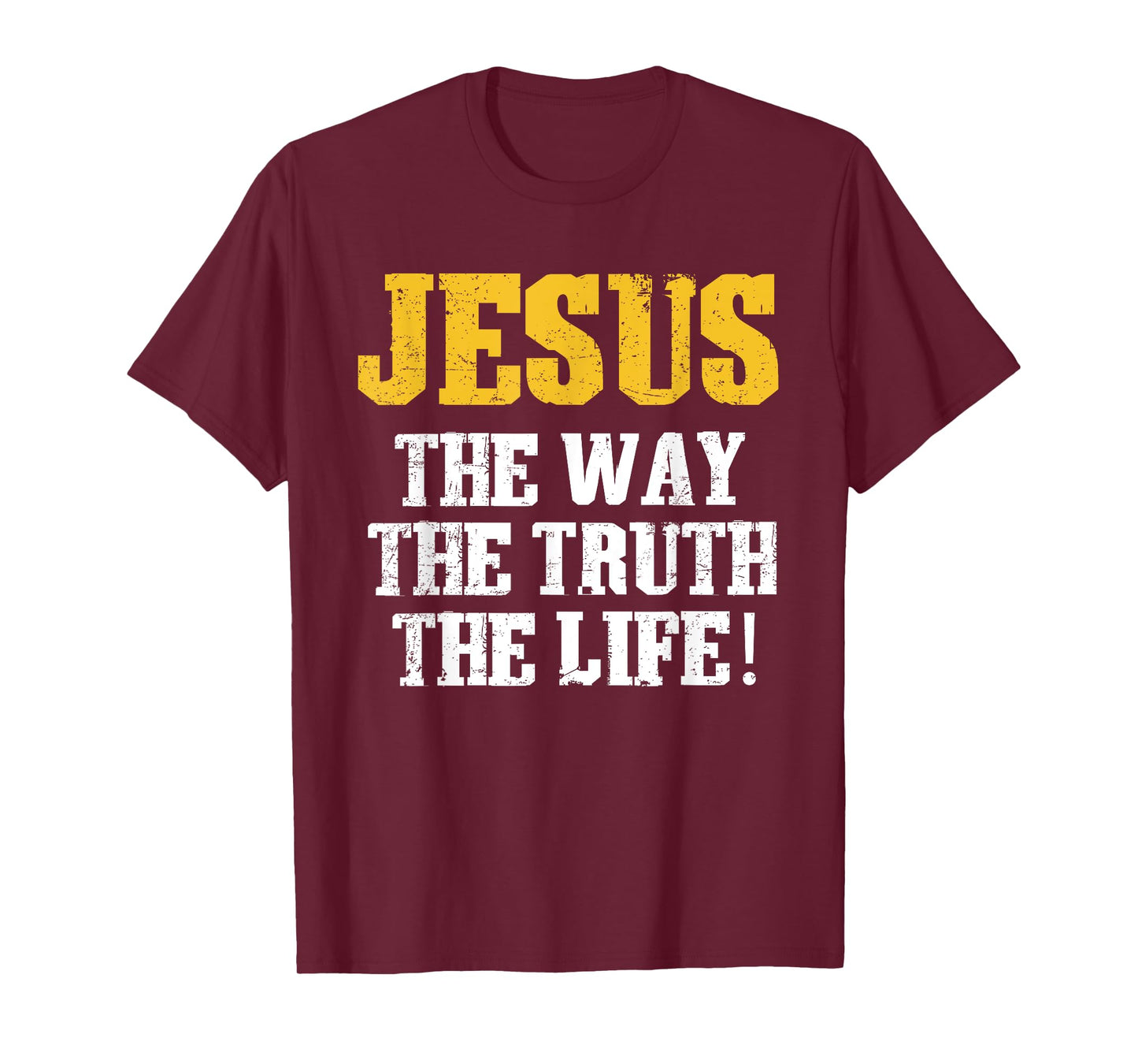 Jesus The Way Truth Life Christians Bible Faith in Christ T-Shirt