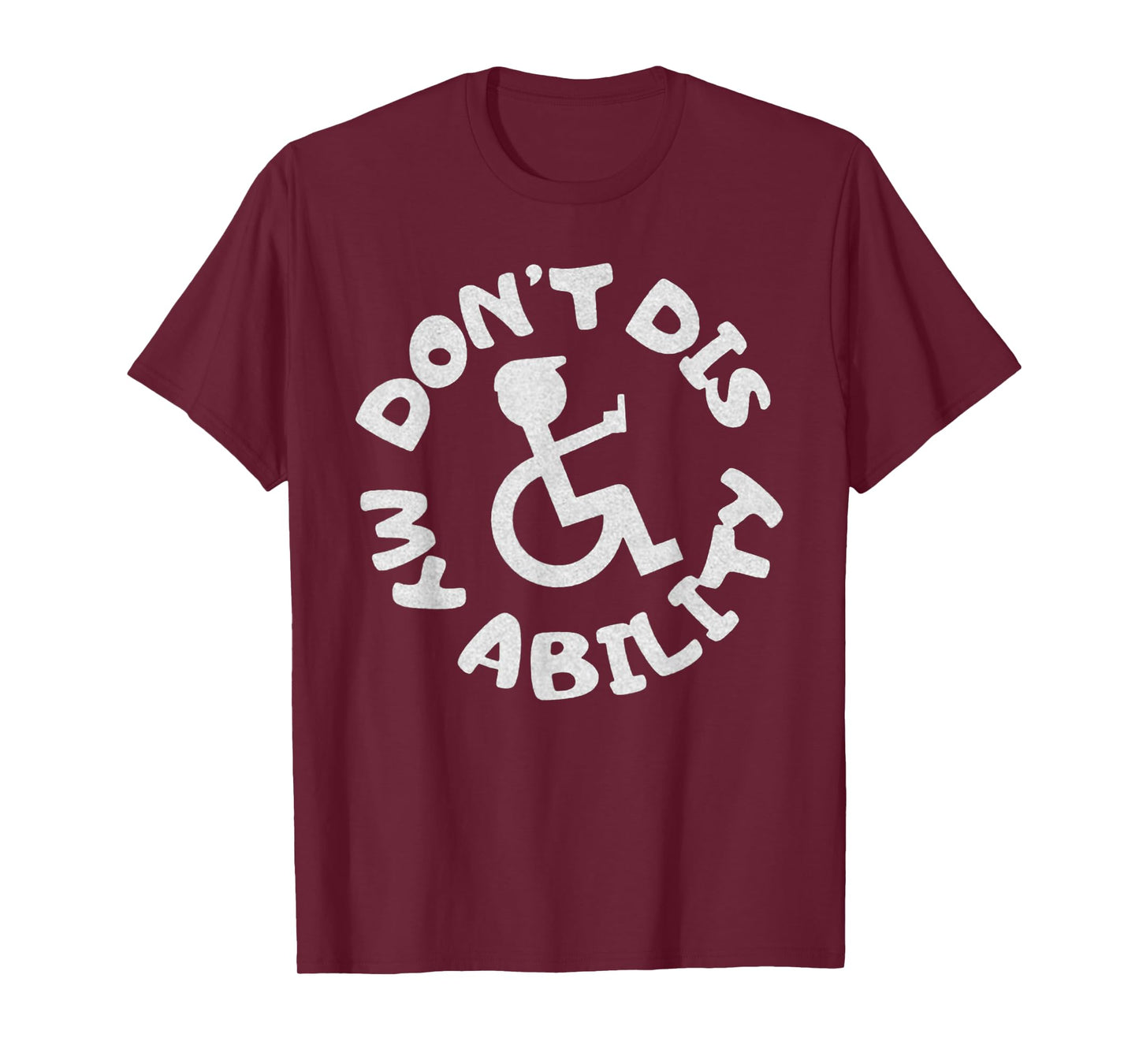 Don't Dis My Ability Wheelchair User Handicap Disabled T-Shirt
