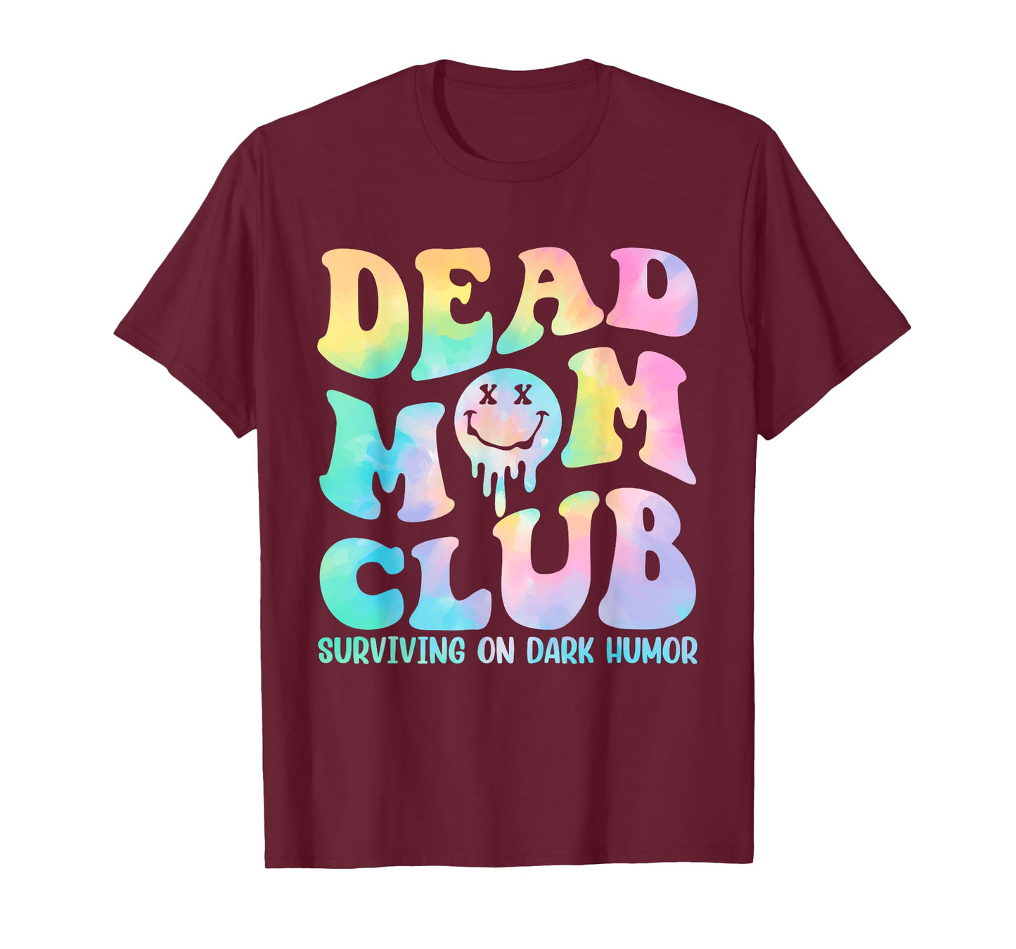 Dead Mom Club Surviving On Dark Humor Design T-Shirt