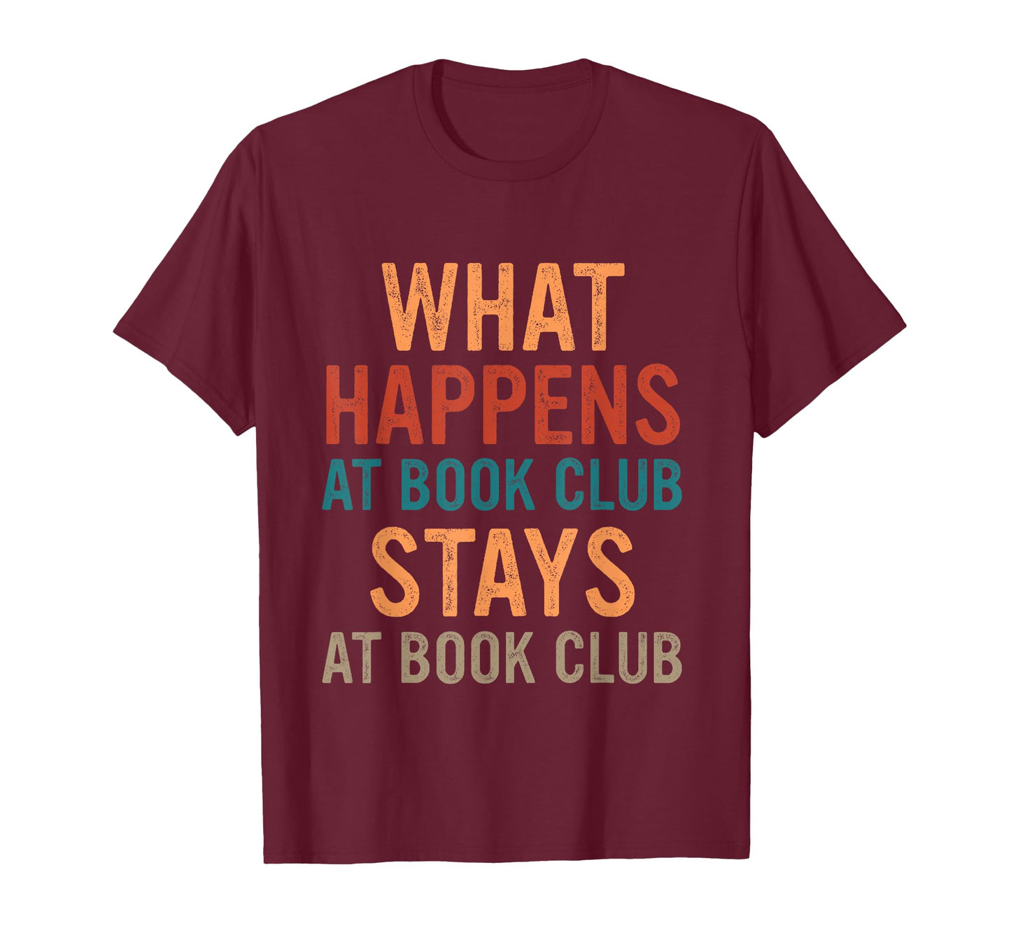 Funny Booklover What Happens At Book Club Stays At Book Club T-Shirt