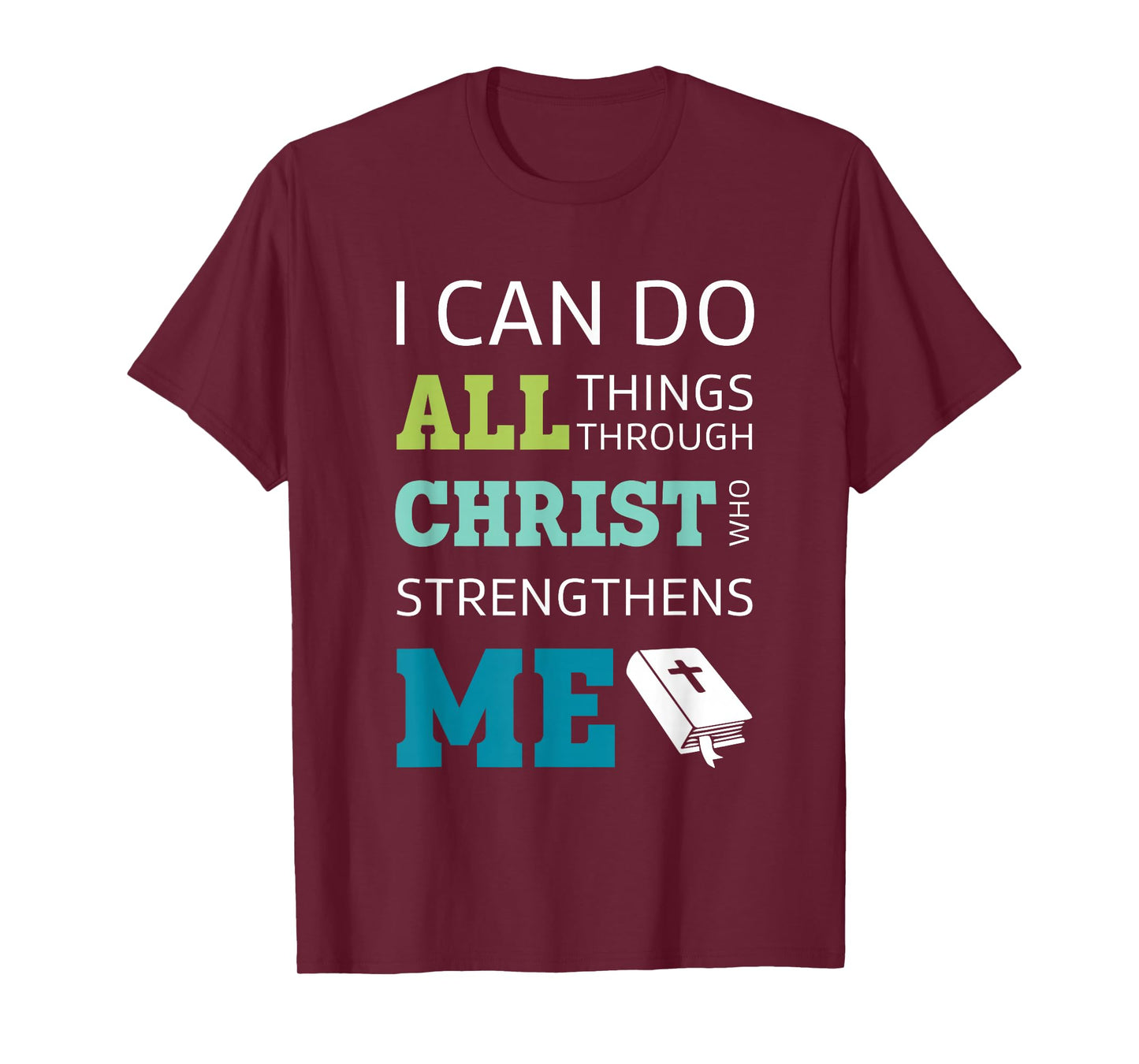 I Can Do All Things Through Christ Bible Verse Shirt T-Shirt