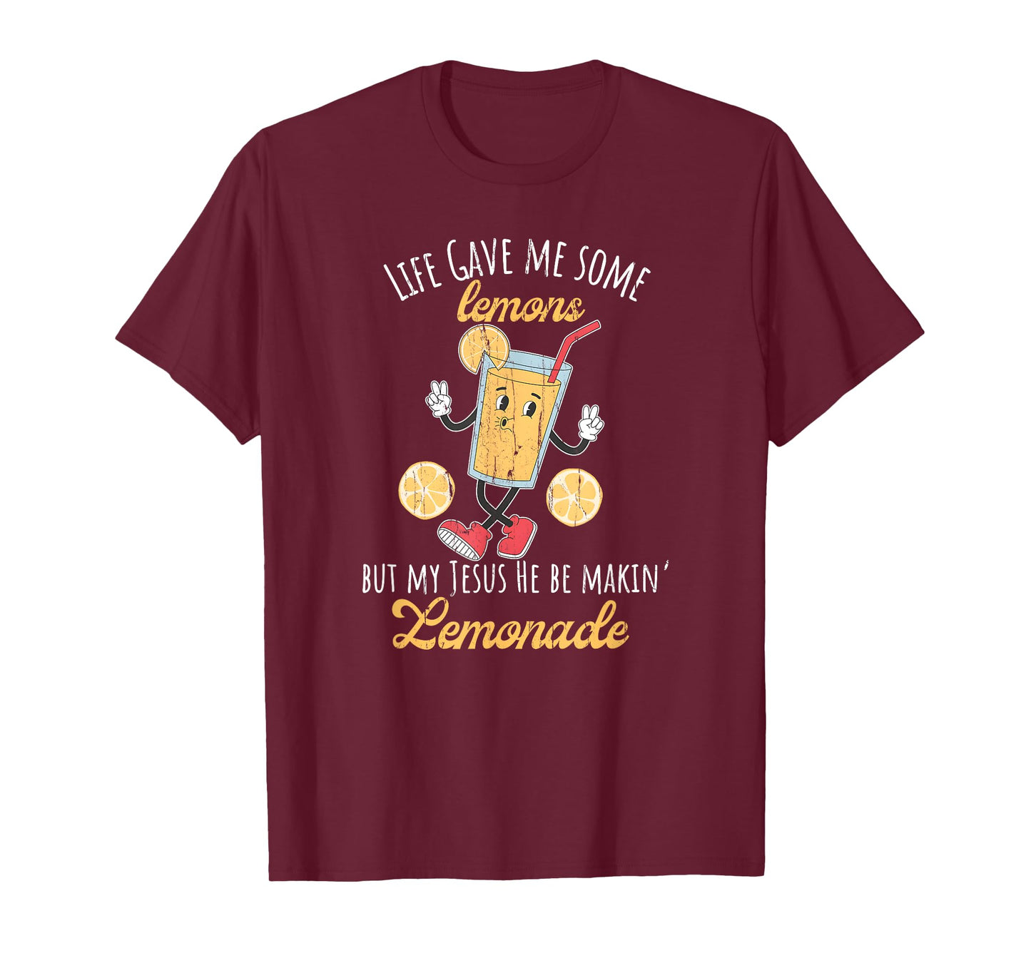 Life Gave Me Some Lemons But My Jesus He Be Makin' Lemonade T-Shirt