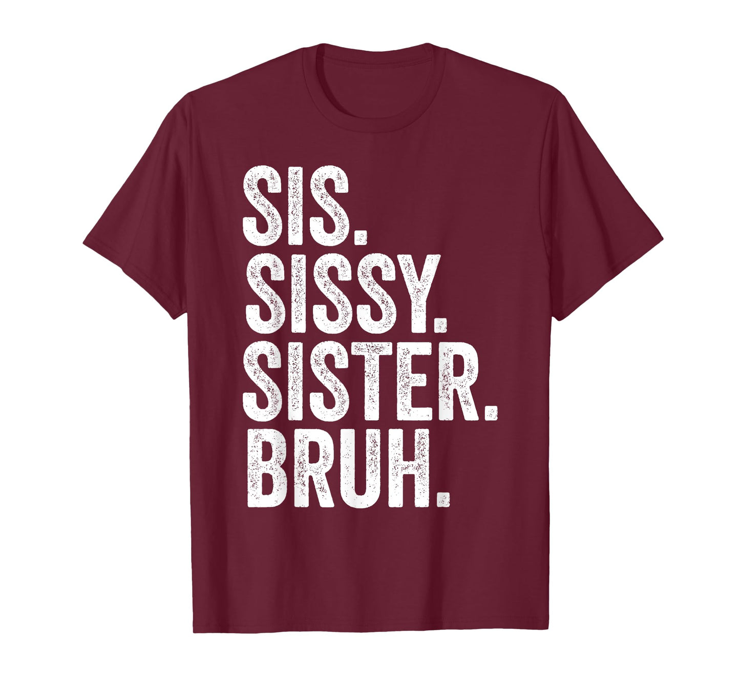 Sissy Sister Sis Bruh Funny Family T-Shirt