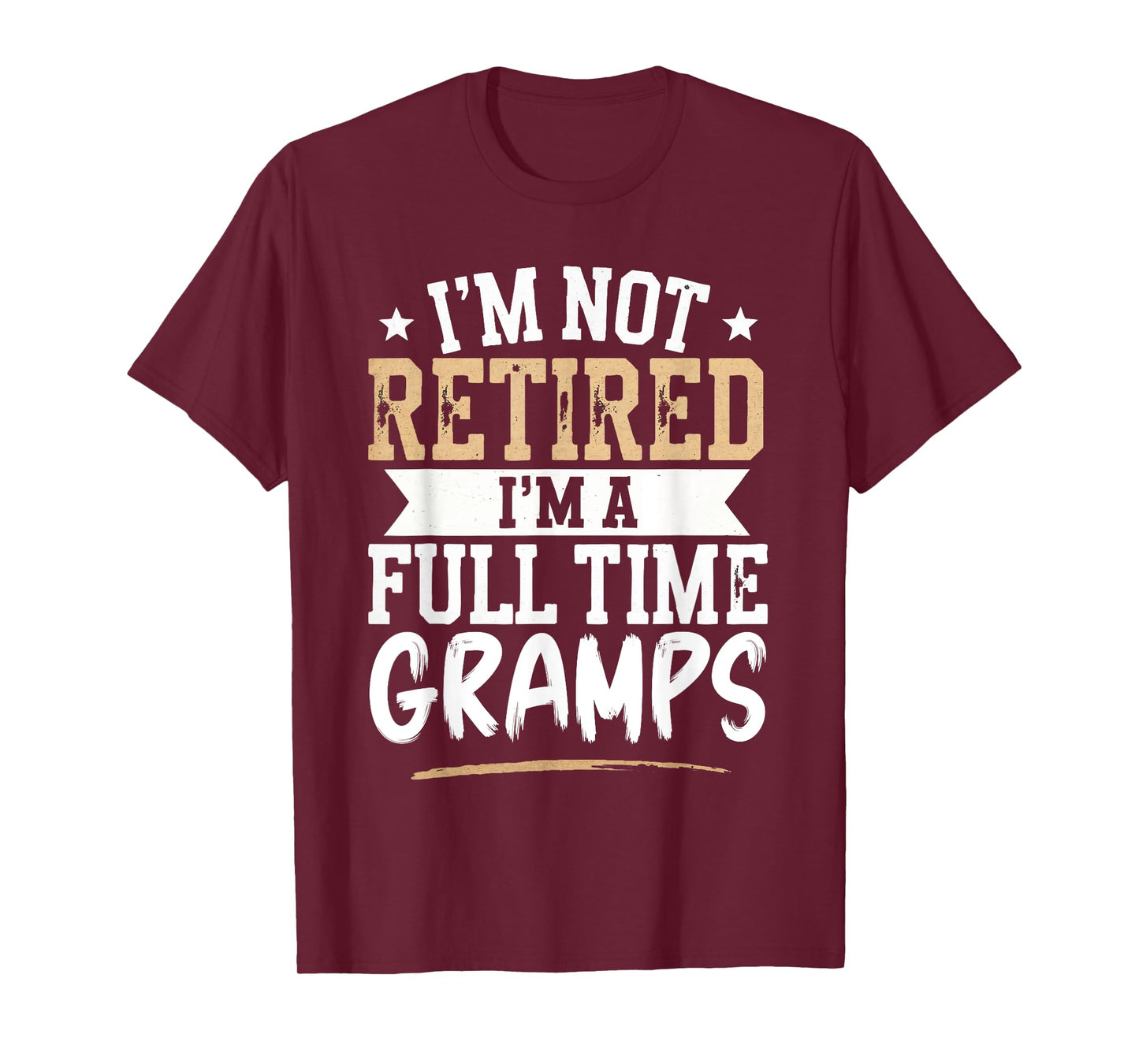 I'm Not Retired I'm a Full-Time Gramps Retirement Vintage T-Shirt