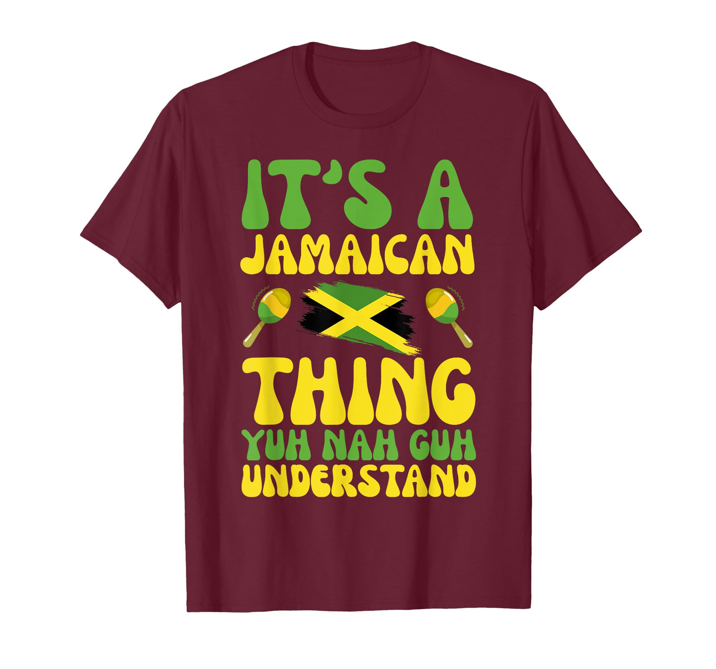 It's A Jamaican Thing Yuh Nah Guh Understand Jamaican Girls T-Shirt