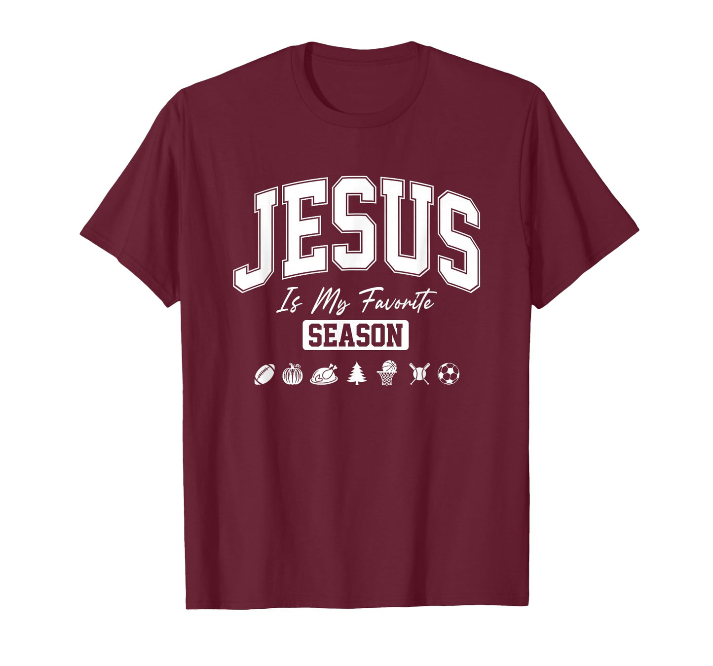 Jesus is My Favorite Season Christian Quote T-Shirt
