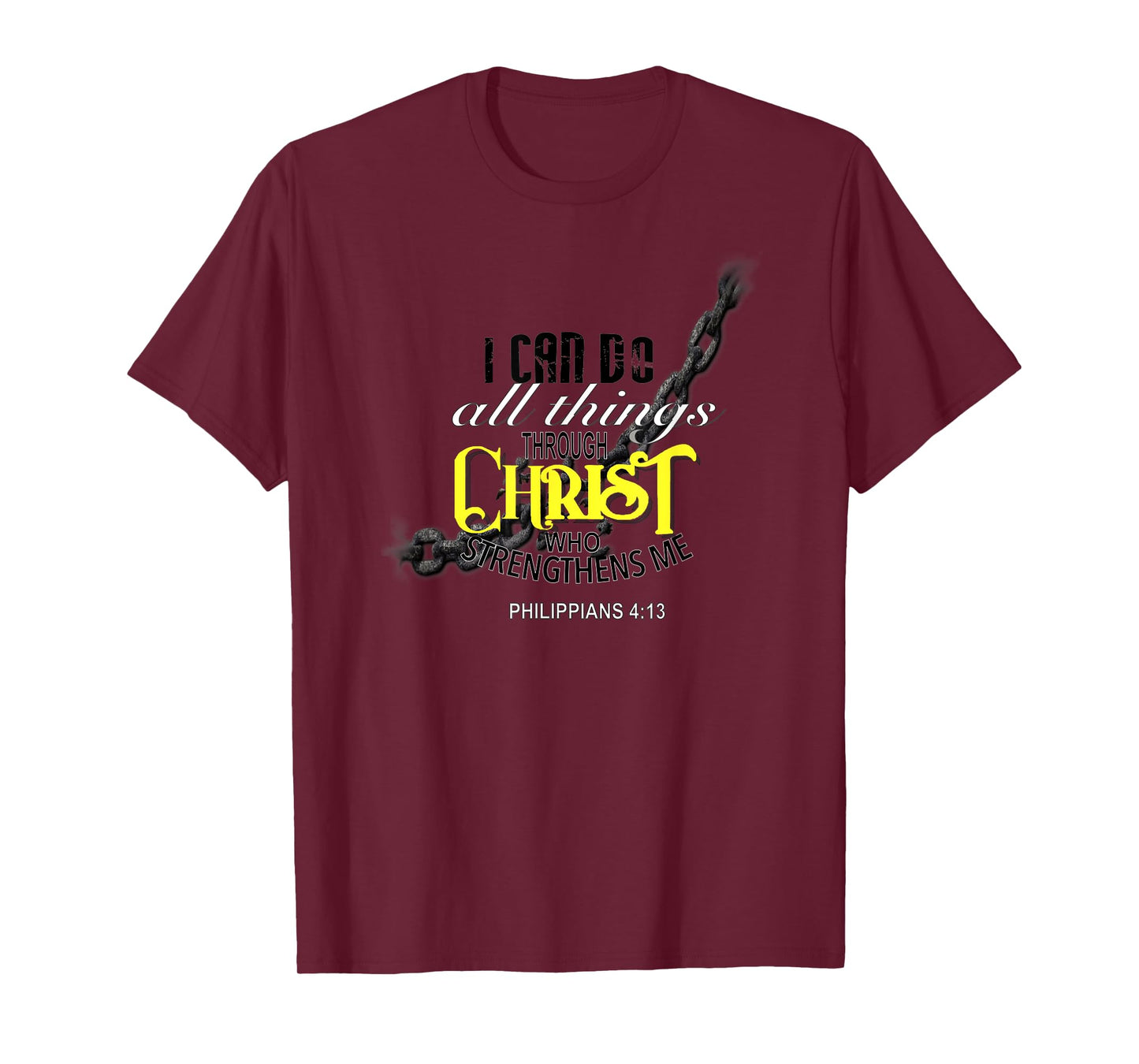 I Can Do All Things Through Christ Philippians 4:13 Bible T-Shirt