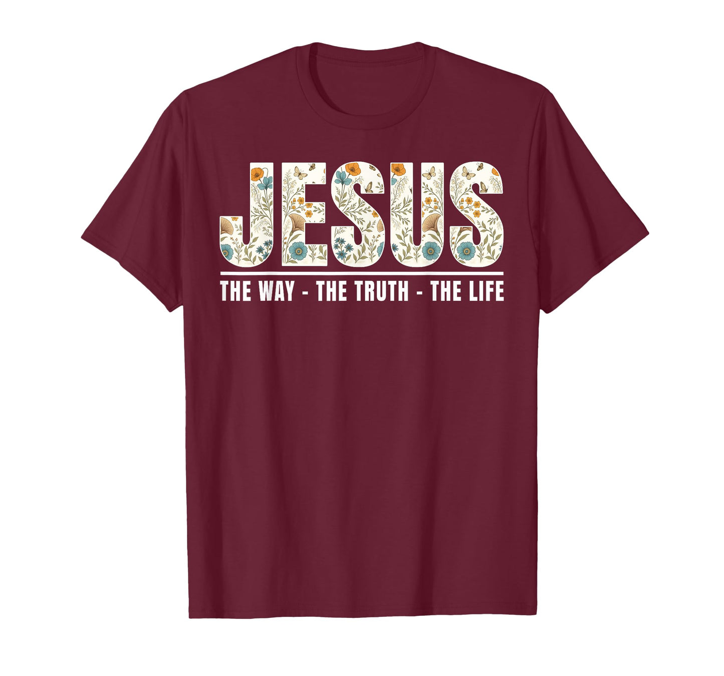 Jesus The Way The Truth The Life Christian Cross God Faith T-Shirt