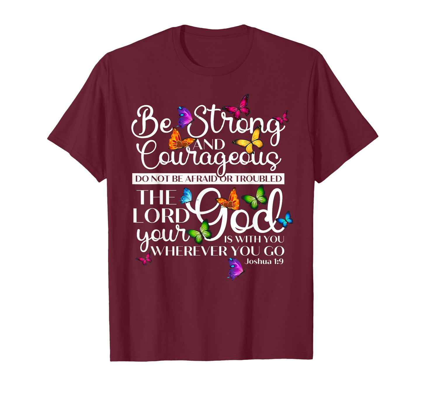 Be Strong And Courageous Joshua 1:9 Butterfly Art Religious T-Shirt