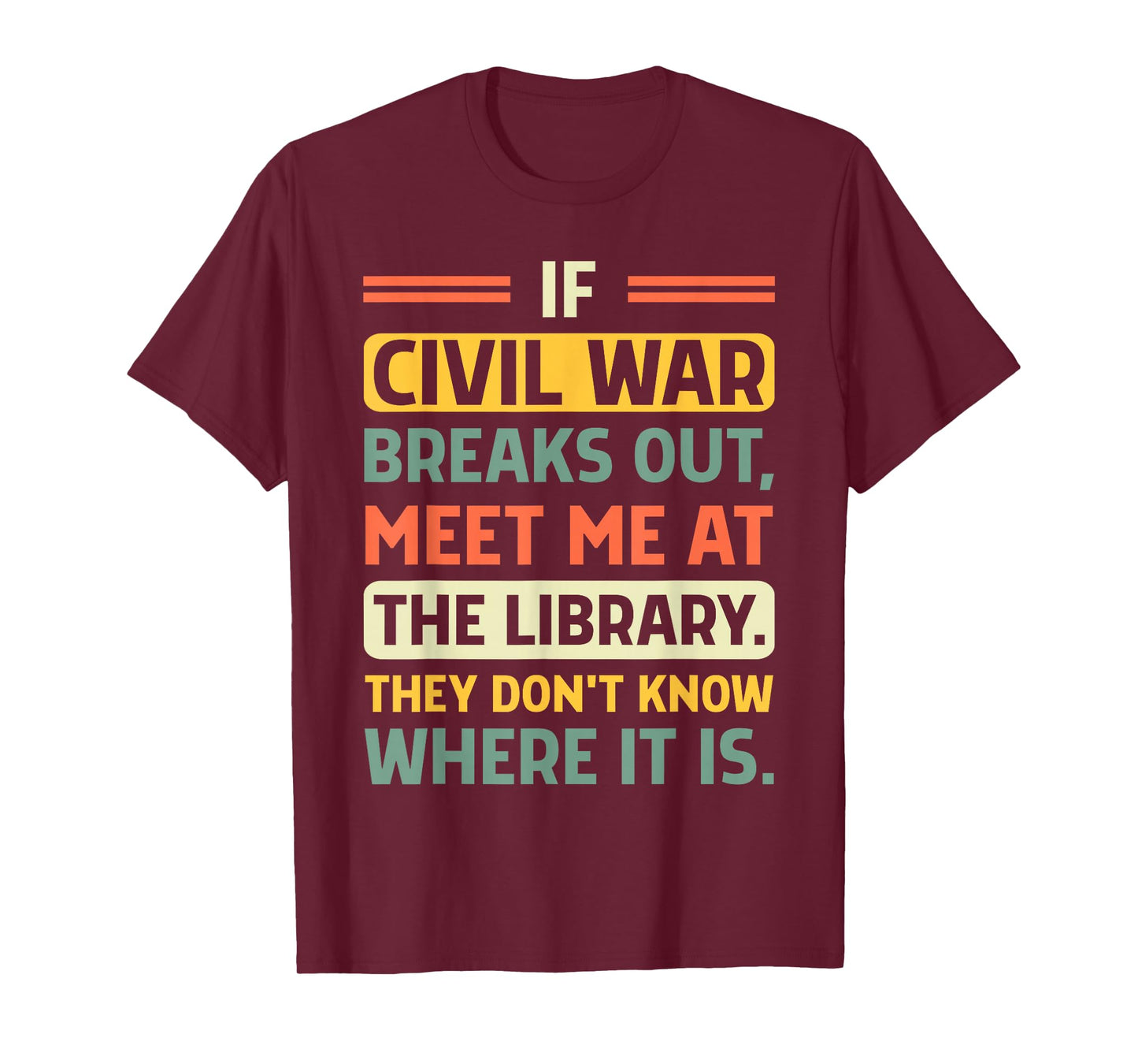 If Civil War Breaks Out Meet Me at The Library Funny Quote T-Shirt