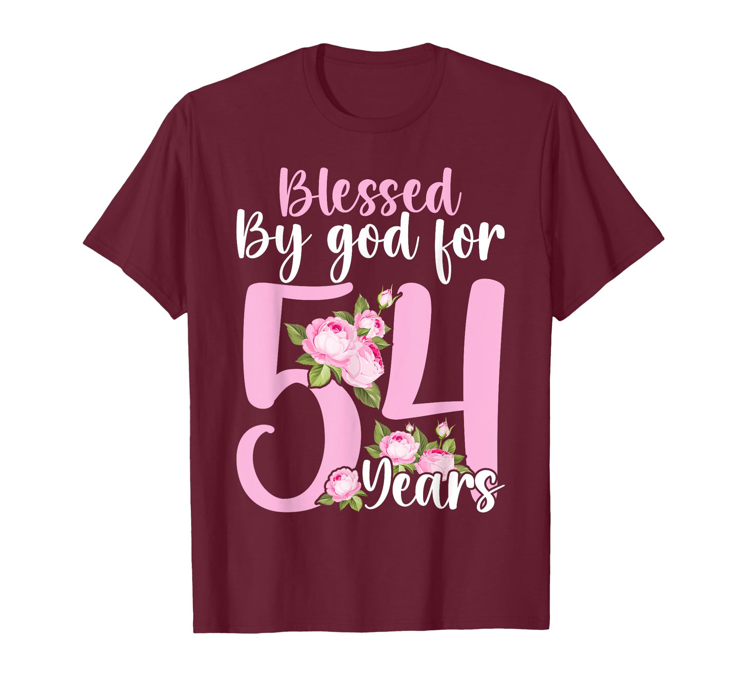 Blessed By God For 54 Years Rose Flower Happy 54th Birthday T-Shirt