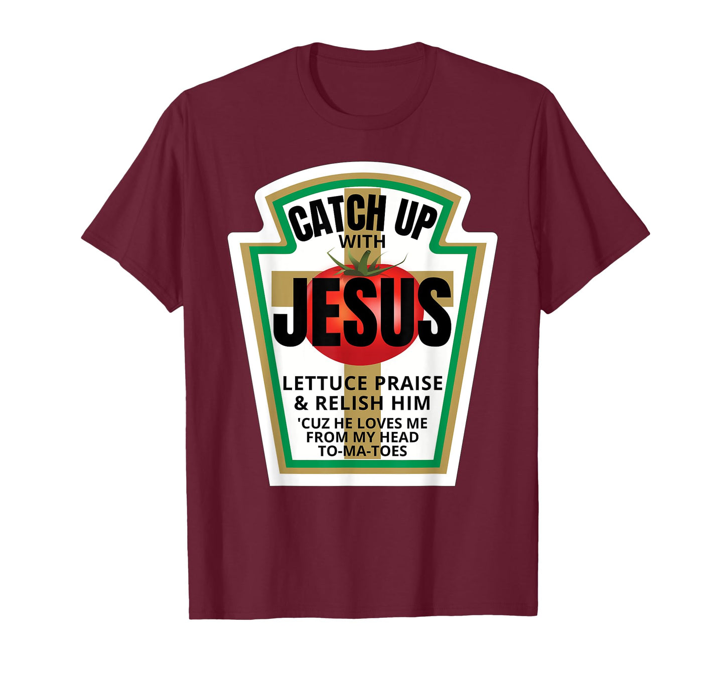 Catchup With Jesus Ketchup Catch Up Funny Christian Pun Gift T-Shirt