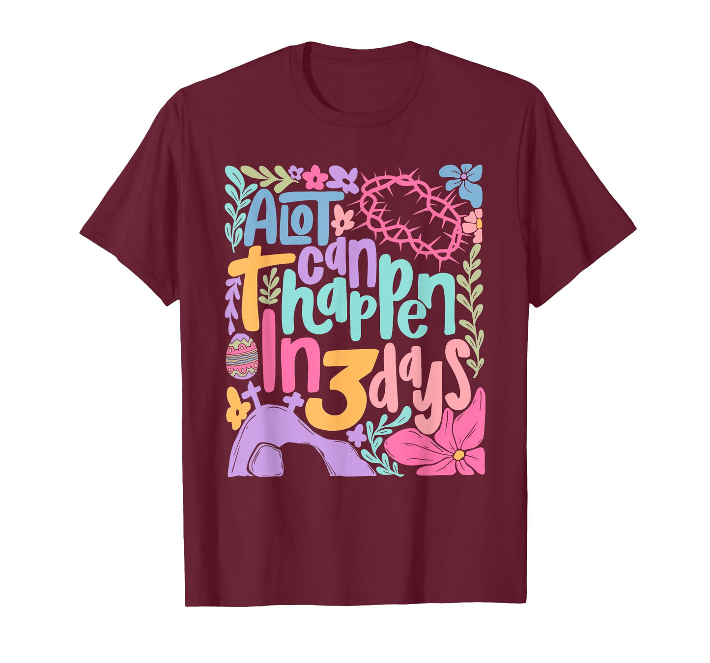 A Lot Can Happen In 3 Days Happy Easter Christian Jesus T-Shirt