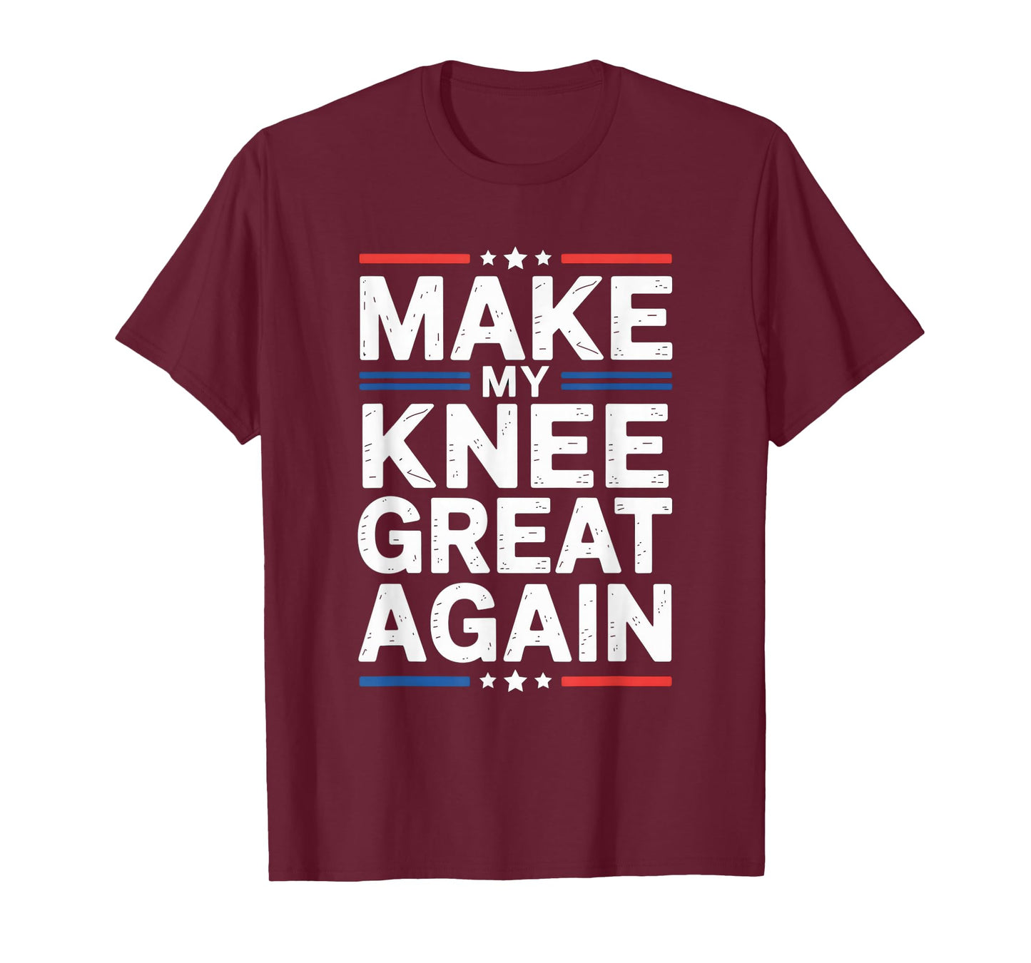 Make My Knee Great Again Funny Senior Rehab Recovery Humor T-Shirt