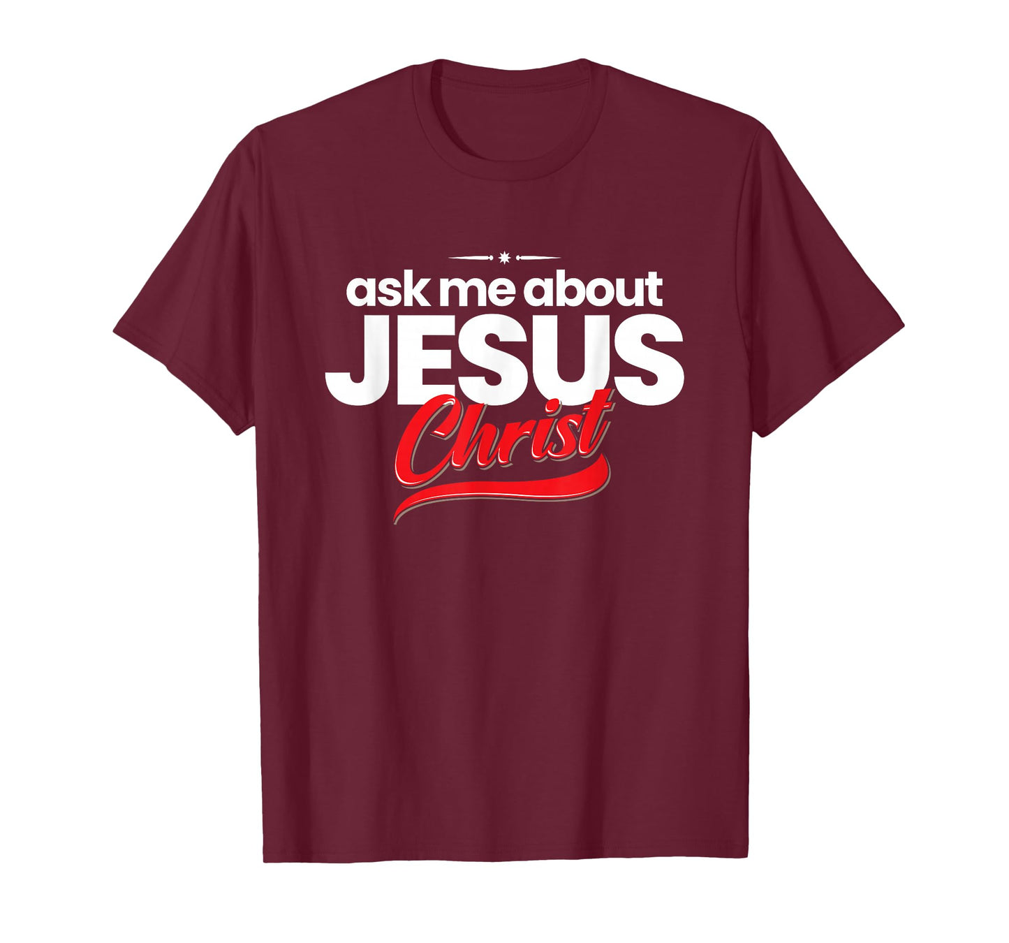 Ask Me About Jesus Christ Evangelism Christian Witnessing T-Shirt