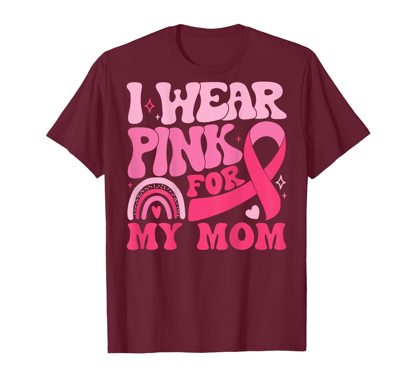 I Wear Pink for My Mom Ribbon Breast Cancer Support Squad T-Shirt